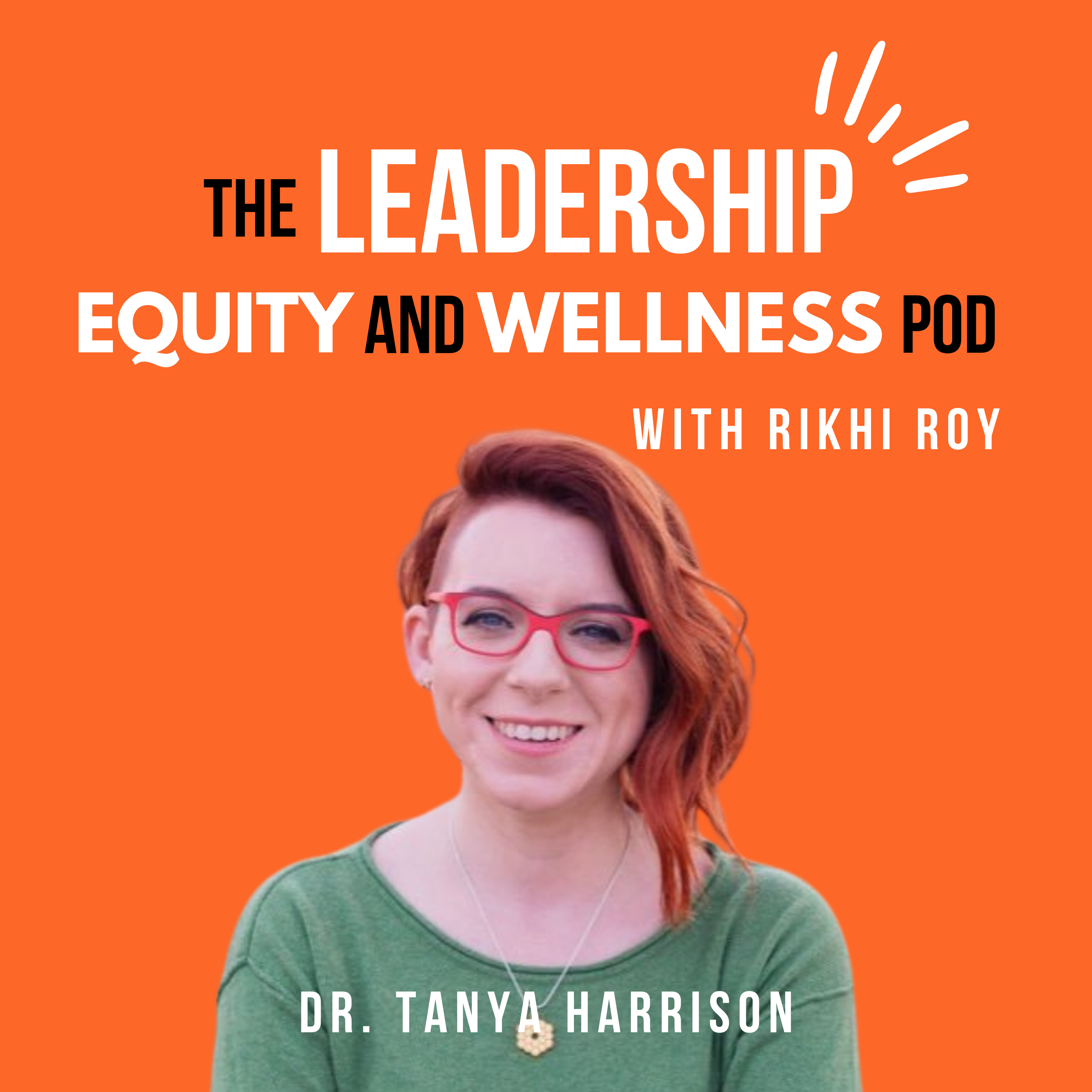 The Leadership, Equity, and Wellness Pod