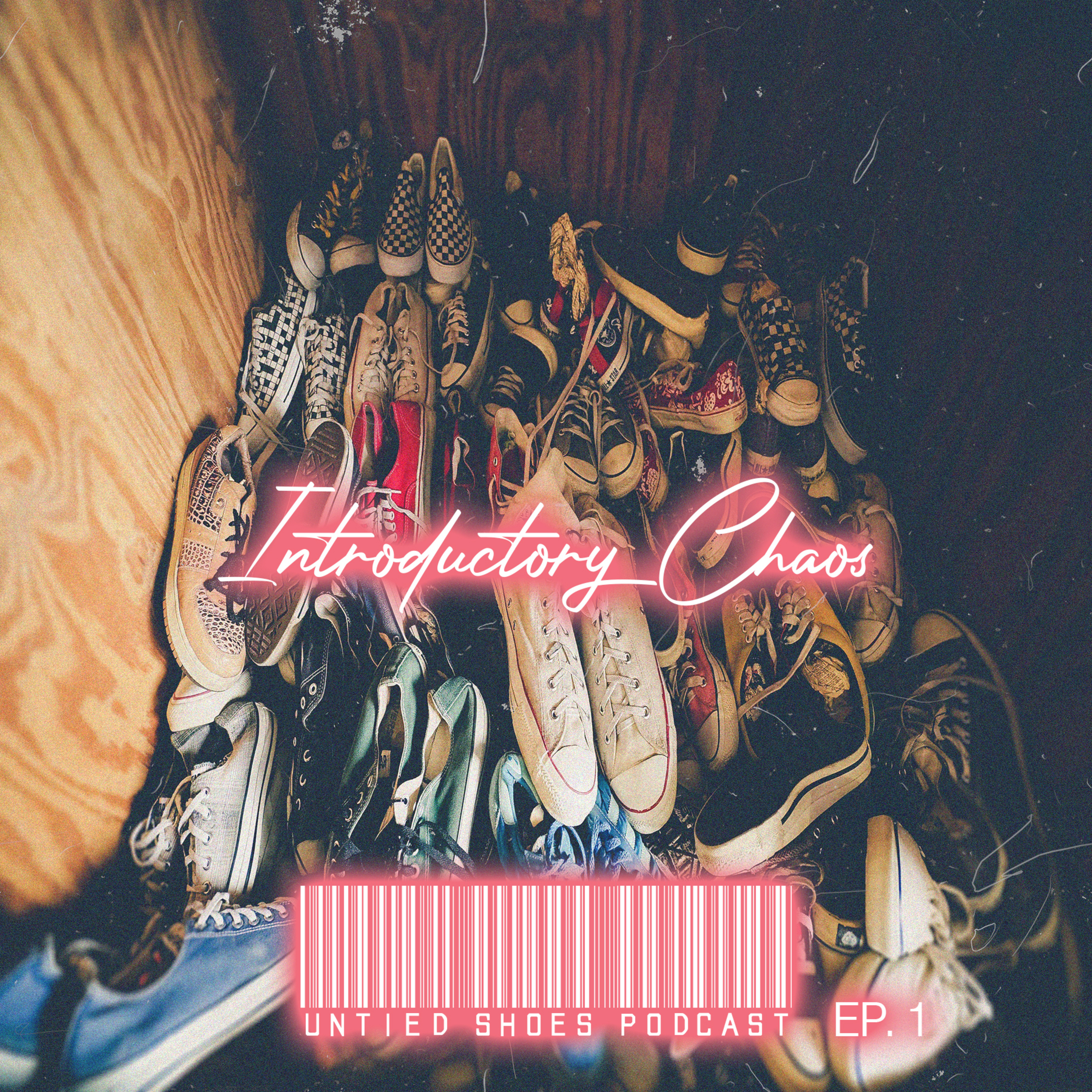 Untied Shoes EP.1 - Introductary Chaos episode artwork
