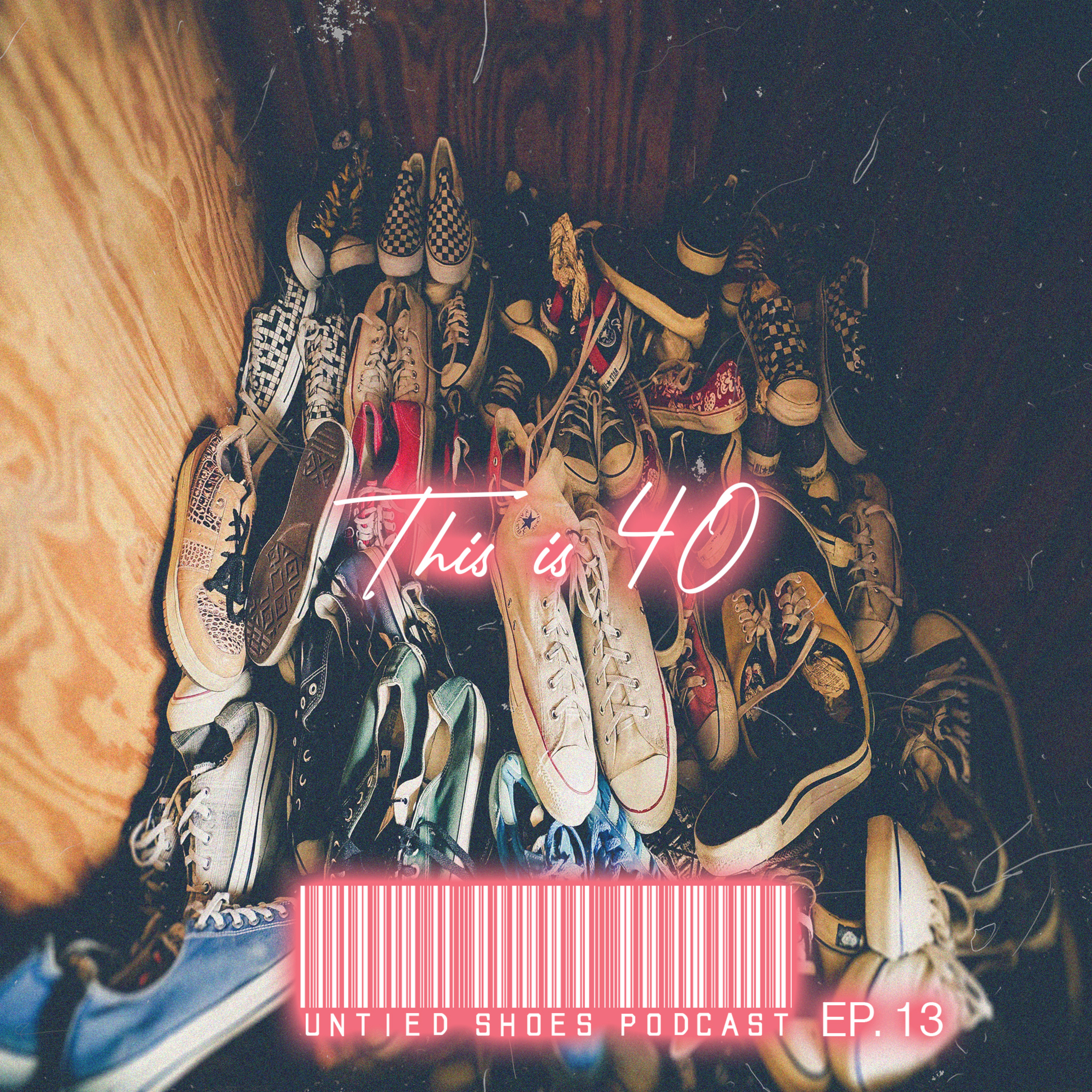 Untied Shoes EP. 13 - This is 40 episode artwork