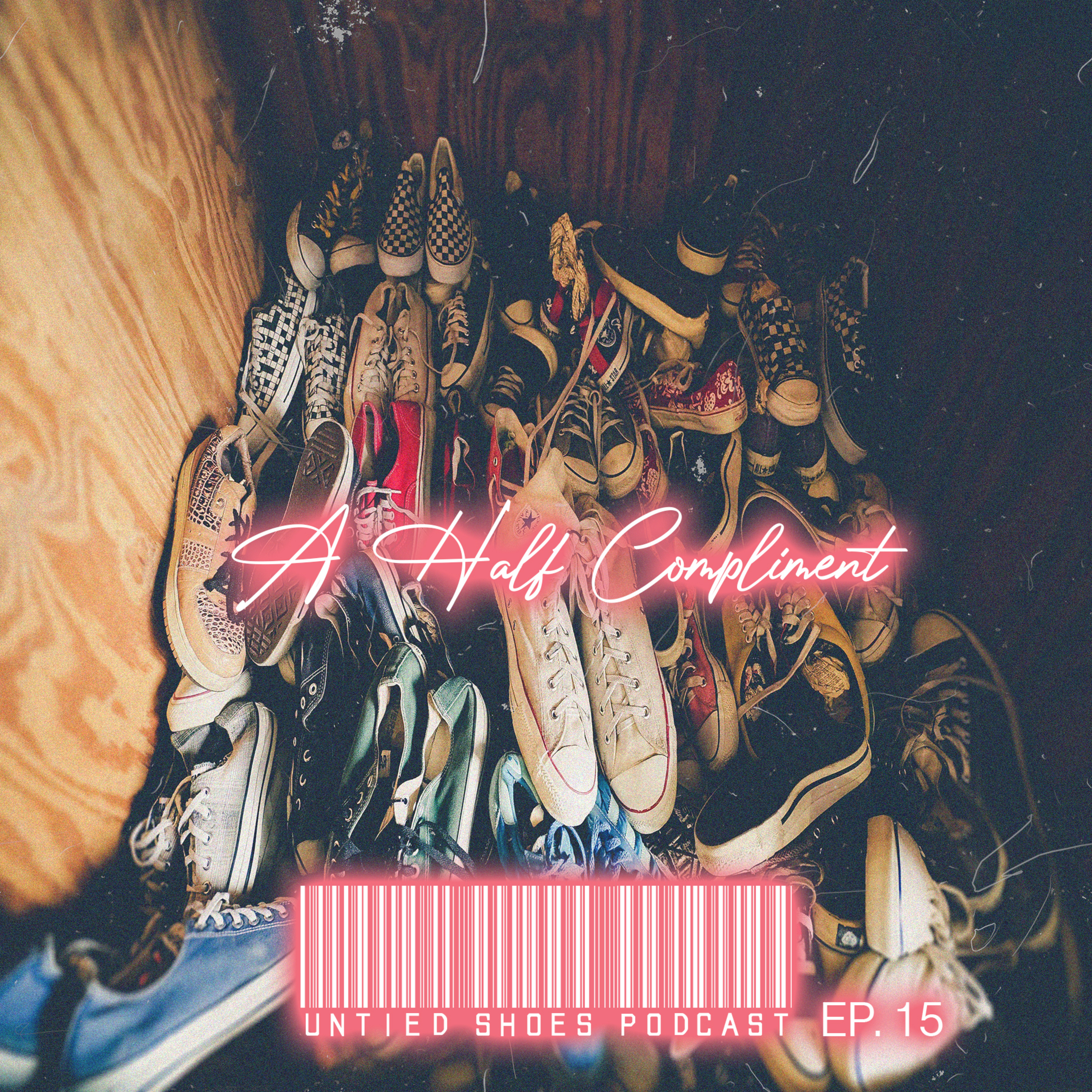 Untied Shoes EP. 15 - A Half Compliment episode artwork