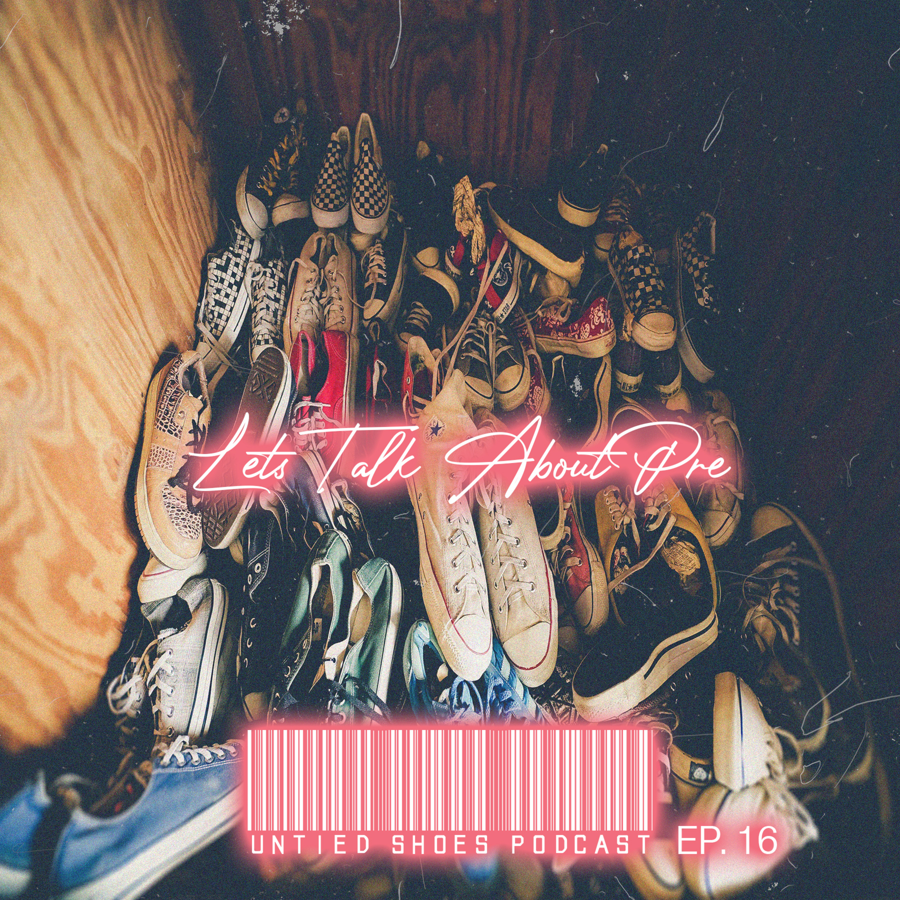 Untied Shoes EP. 16 - Let's Talk About Pre episode artwork