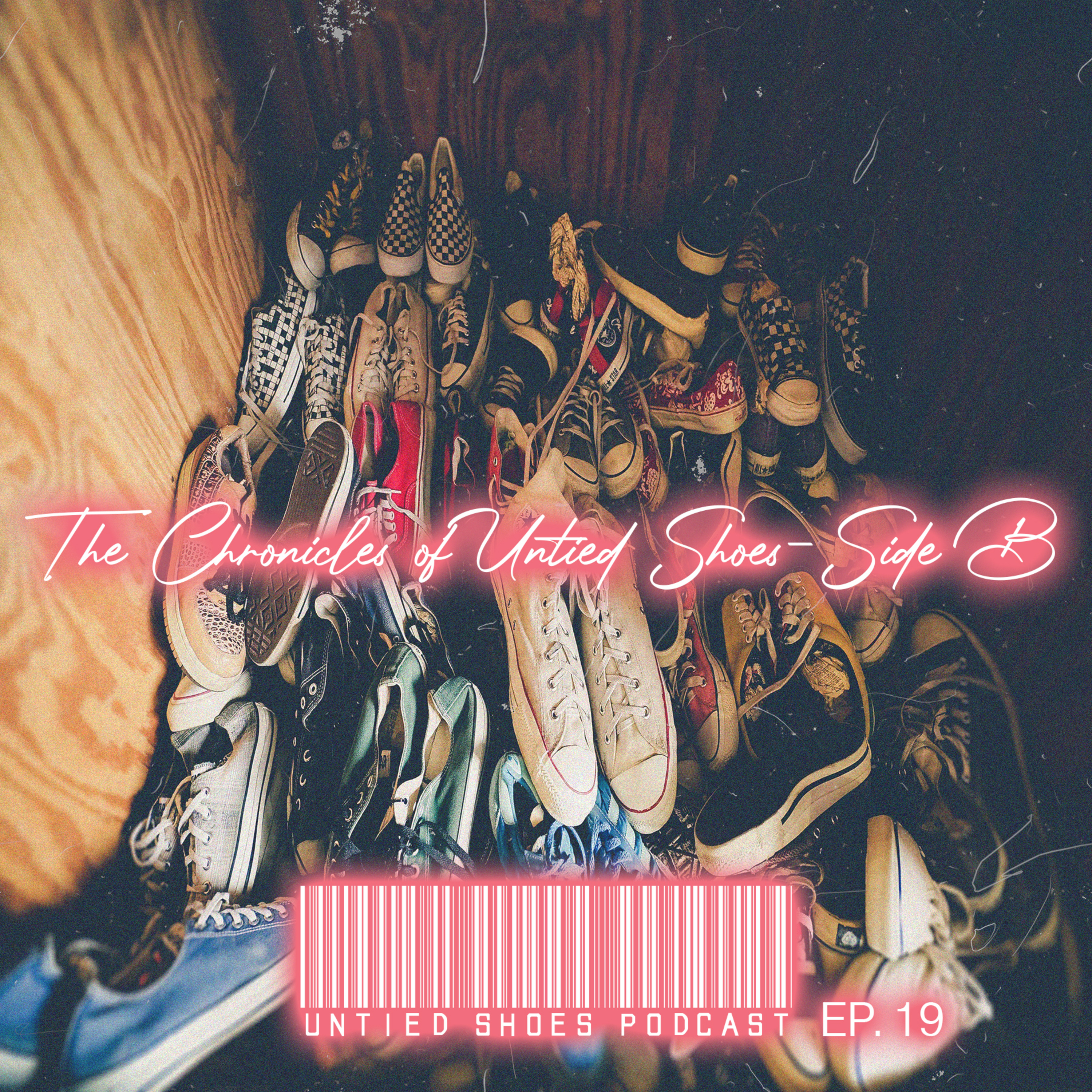 Untied Shoes EP. 19 - The Chronicles of Untied Shoes Side B episode artwork