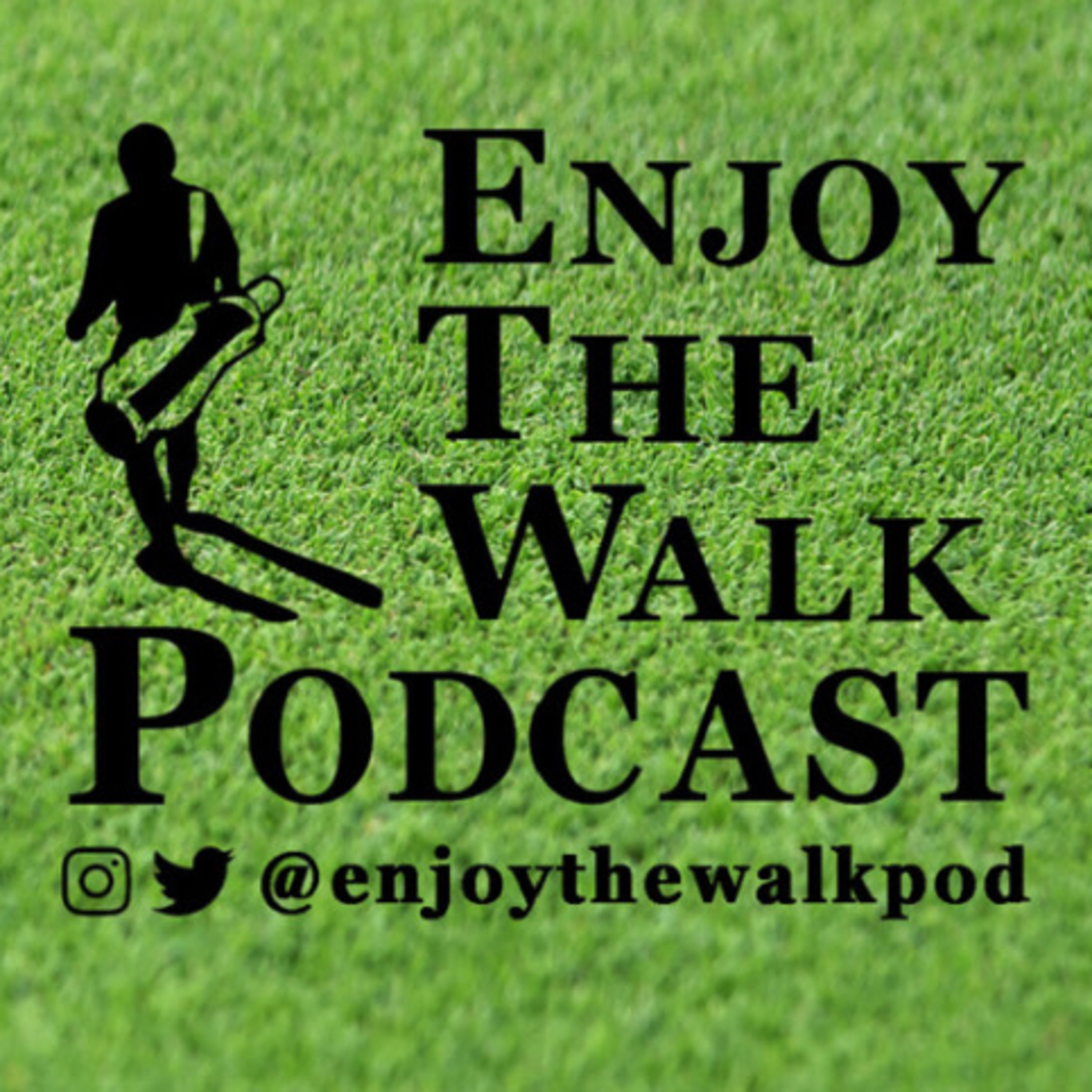 Enjoy The Walk Golf Podcast