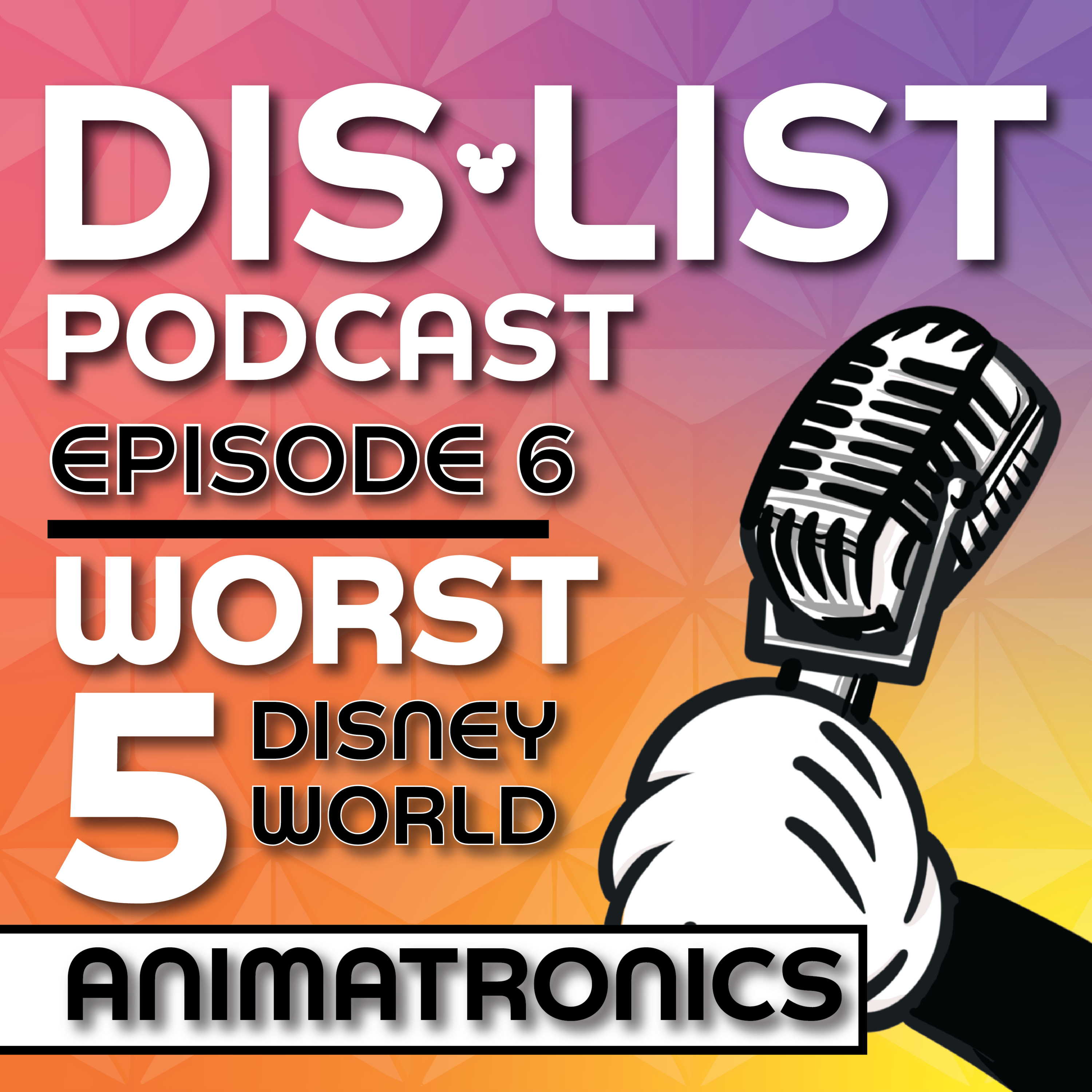 Ep. 6 - Top 5 Worst Animatronics in Disney World episode artwork