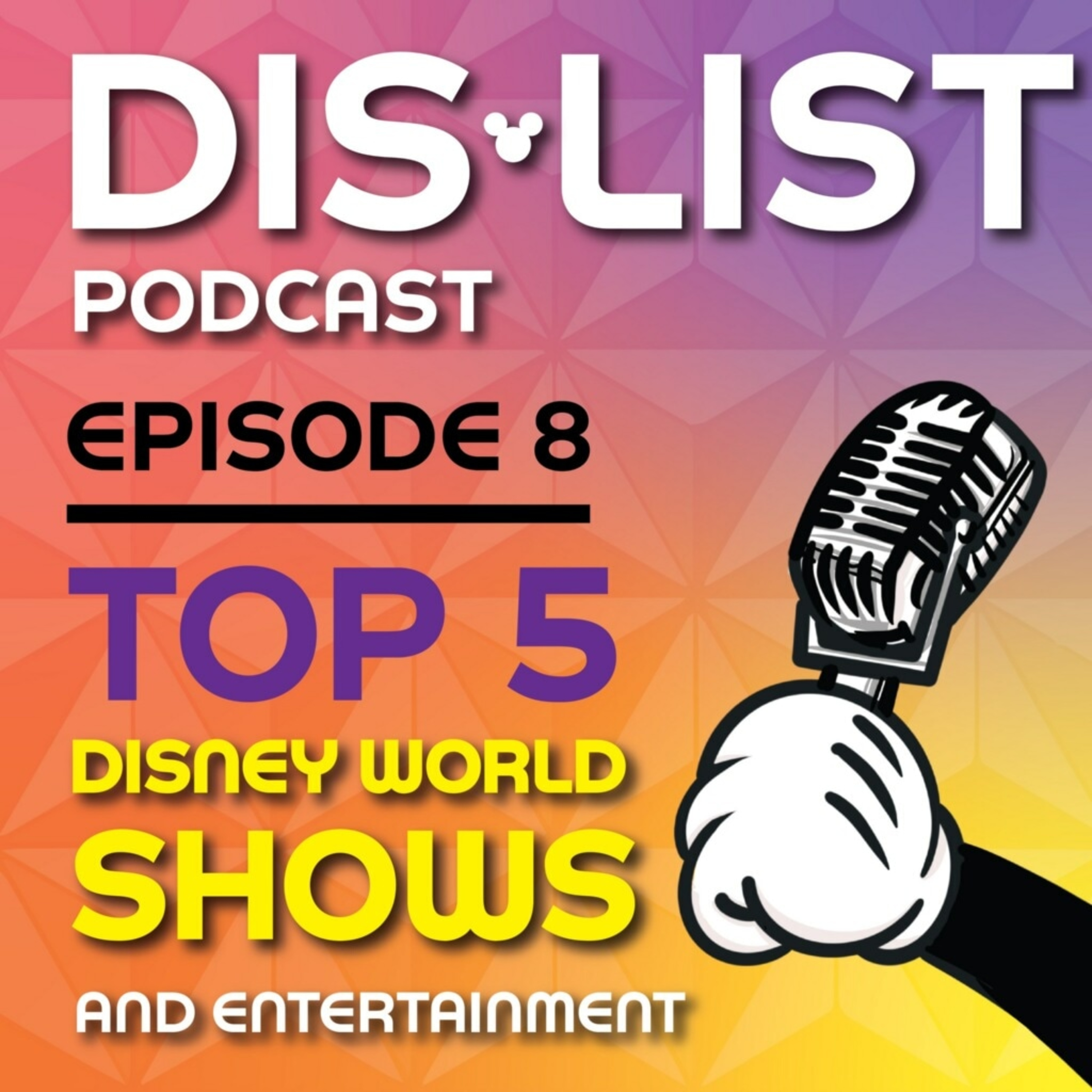 Ep. 8 - Top 5 In Park Shows at Walt Disney World episode artwork