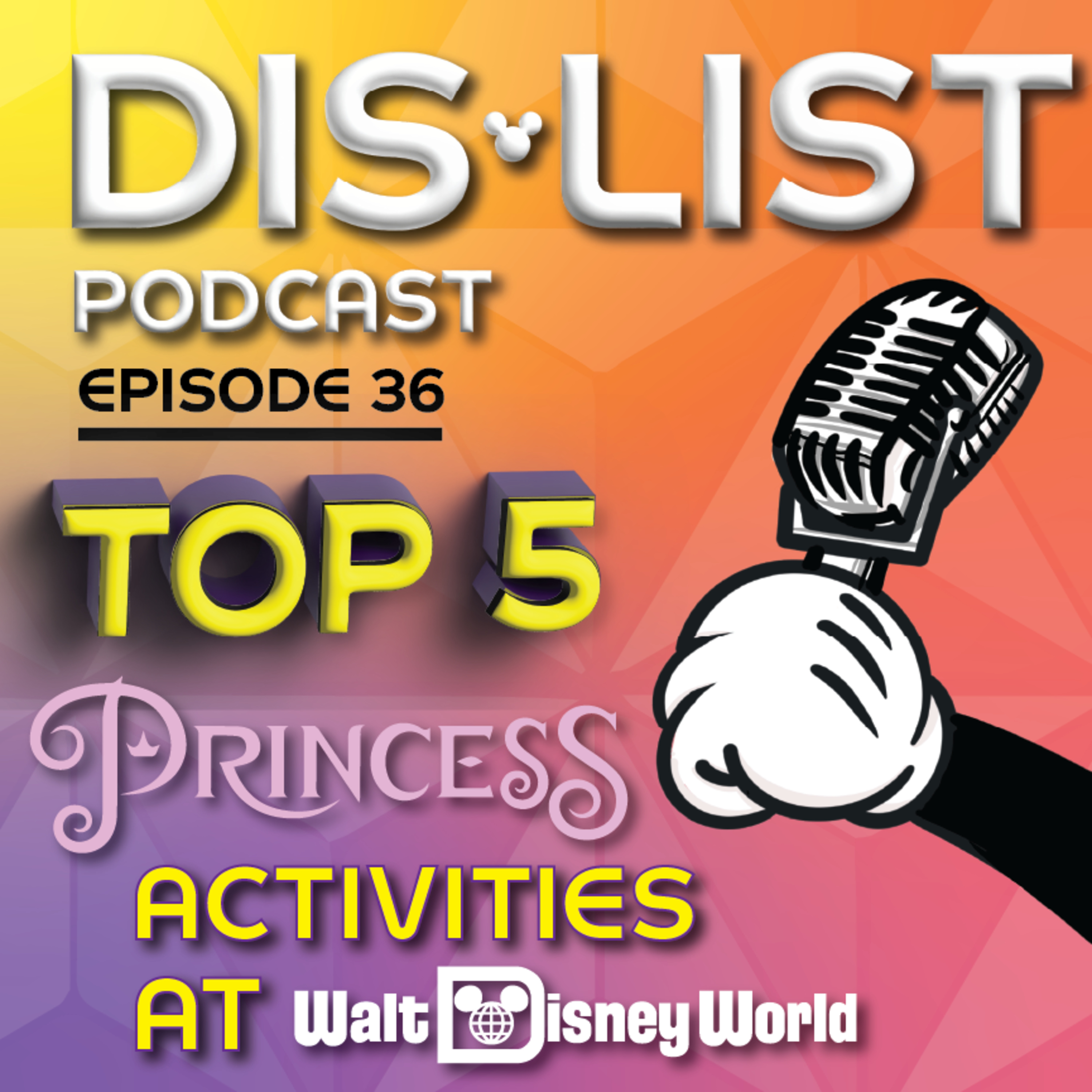 Ep. 36 - Top 5 Princess Activities at Walt Disney World episode artwork