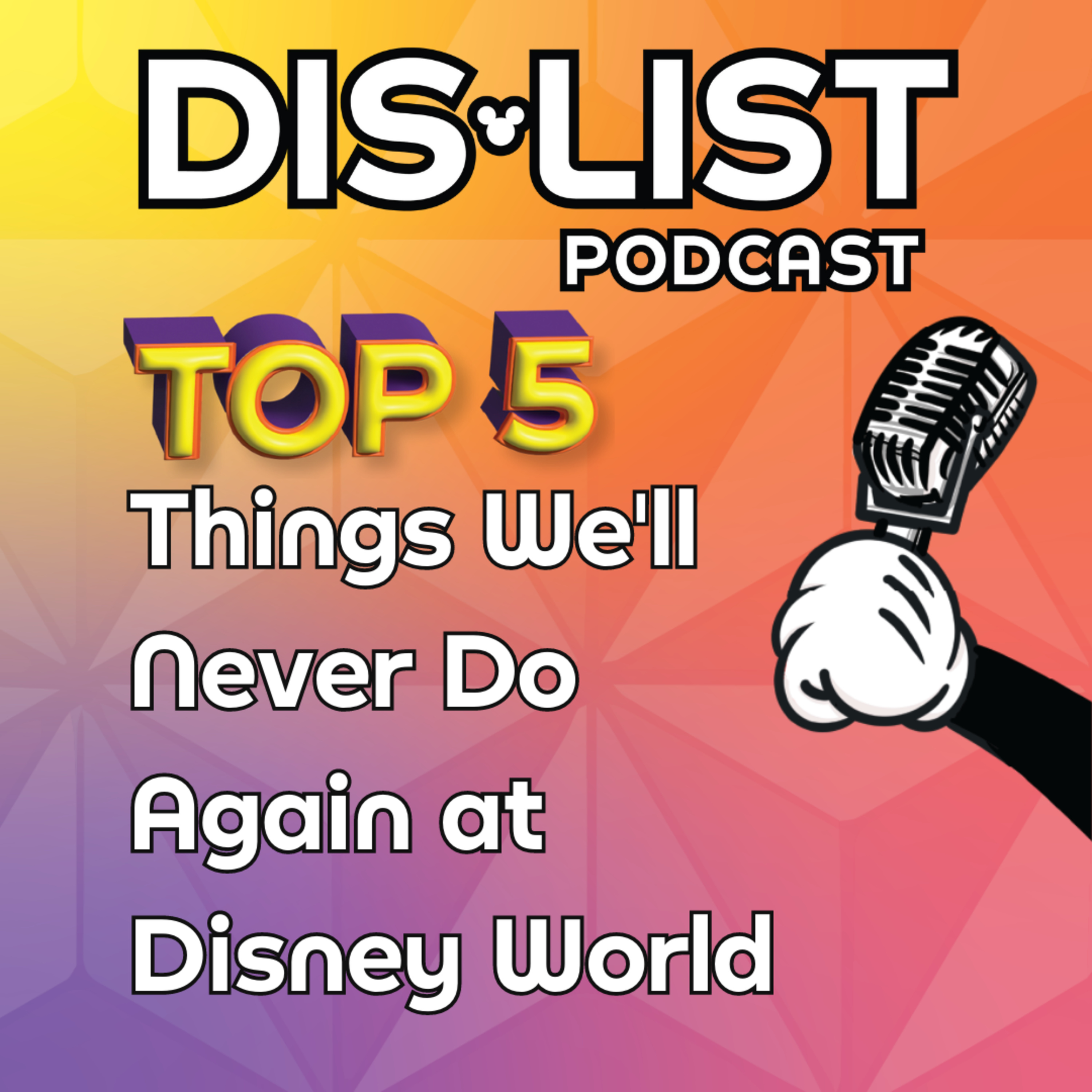 Ep. 51 - Top 5 Things We Will Never Do Again in Disney World episode artwork