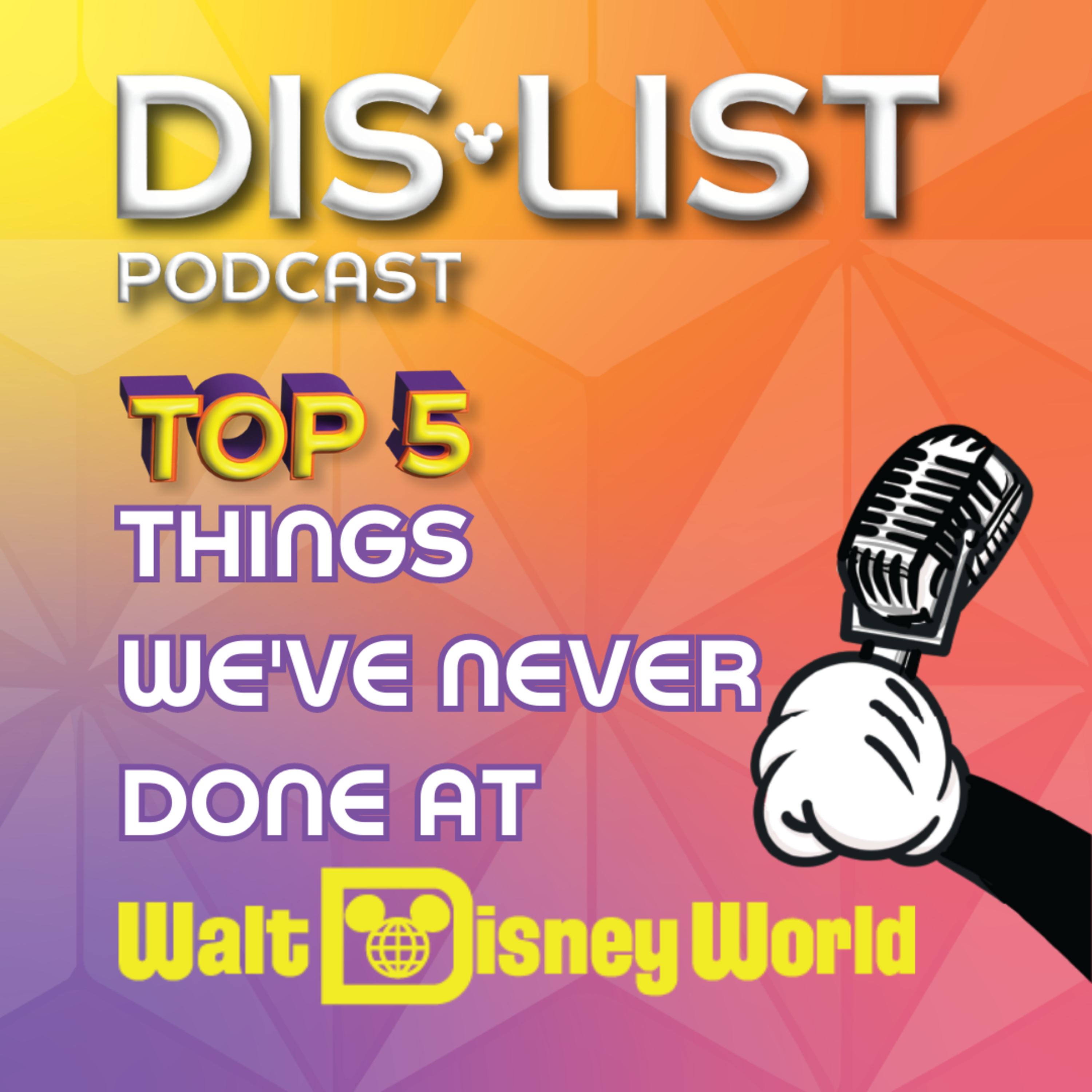 Ep. 53 - Top 5 Things We've Never Done at Disney World episode artwork