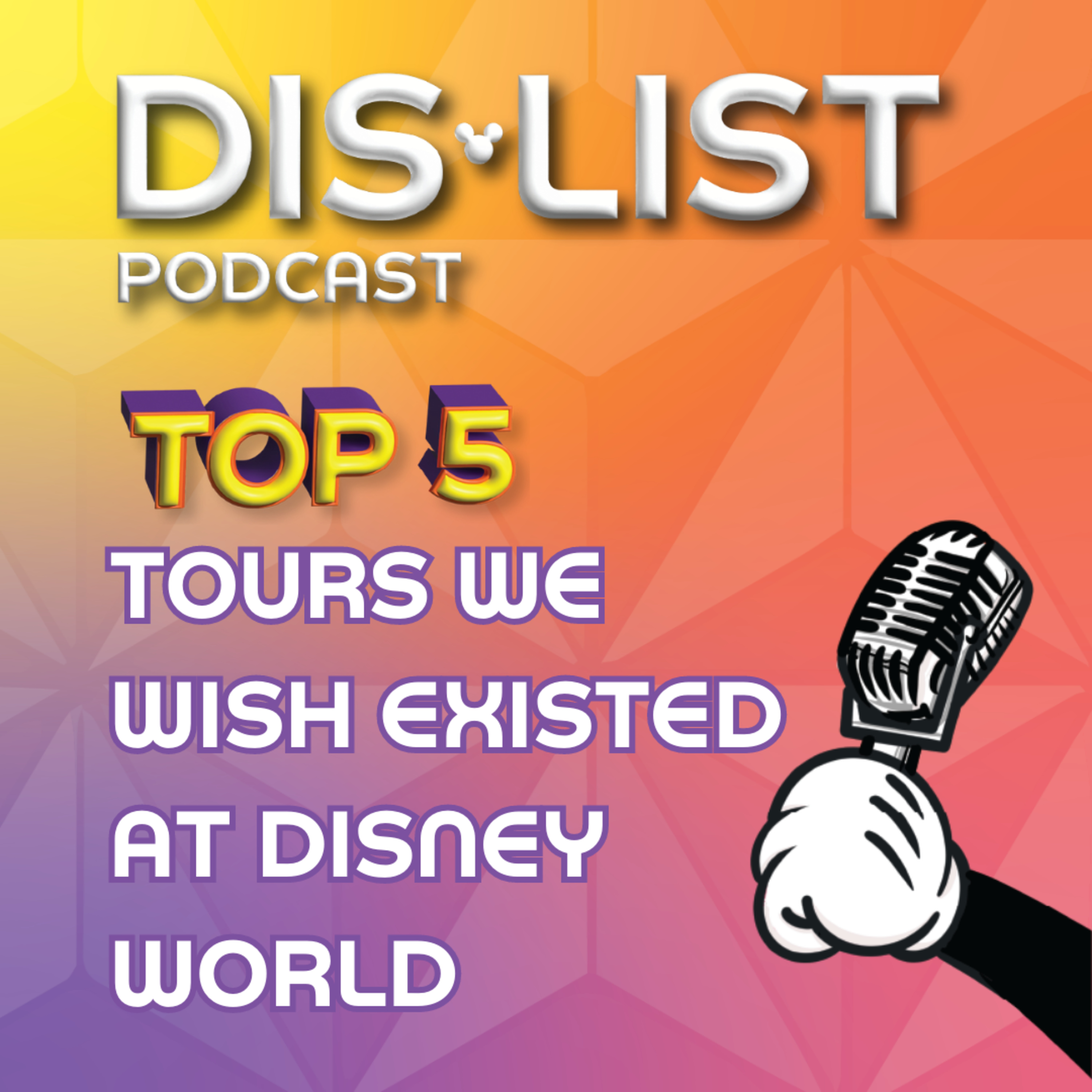 Ep. 55 - Top 5 Tours We Wish Disney Would Offer episode artwork