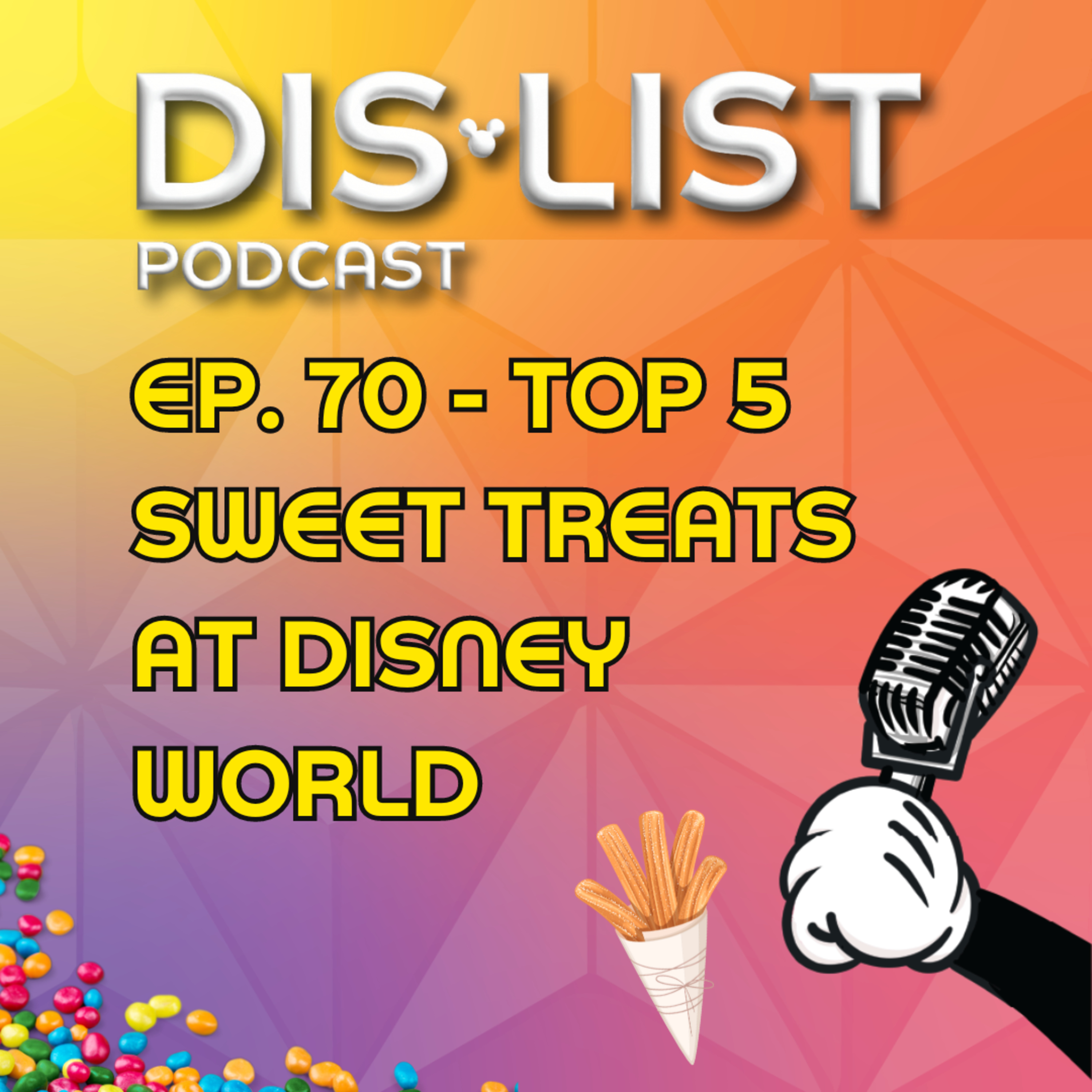 Ep. 70 - Top 5 Sweet Treats at Disney World episode artwork