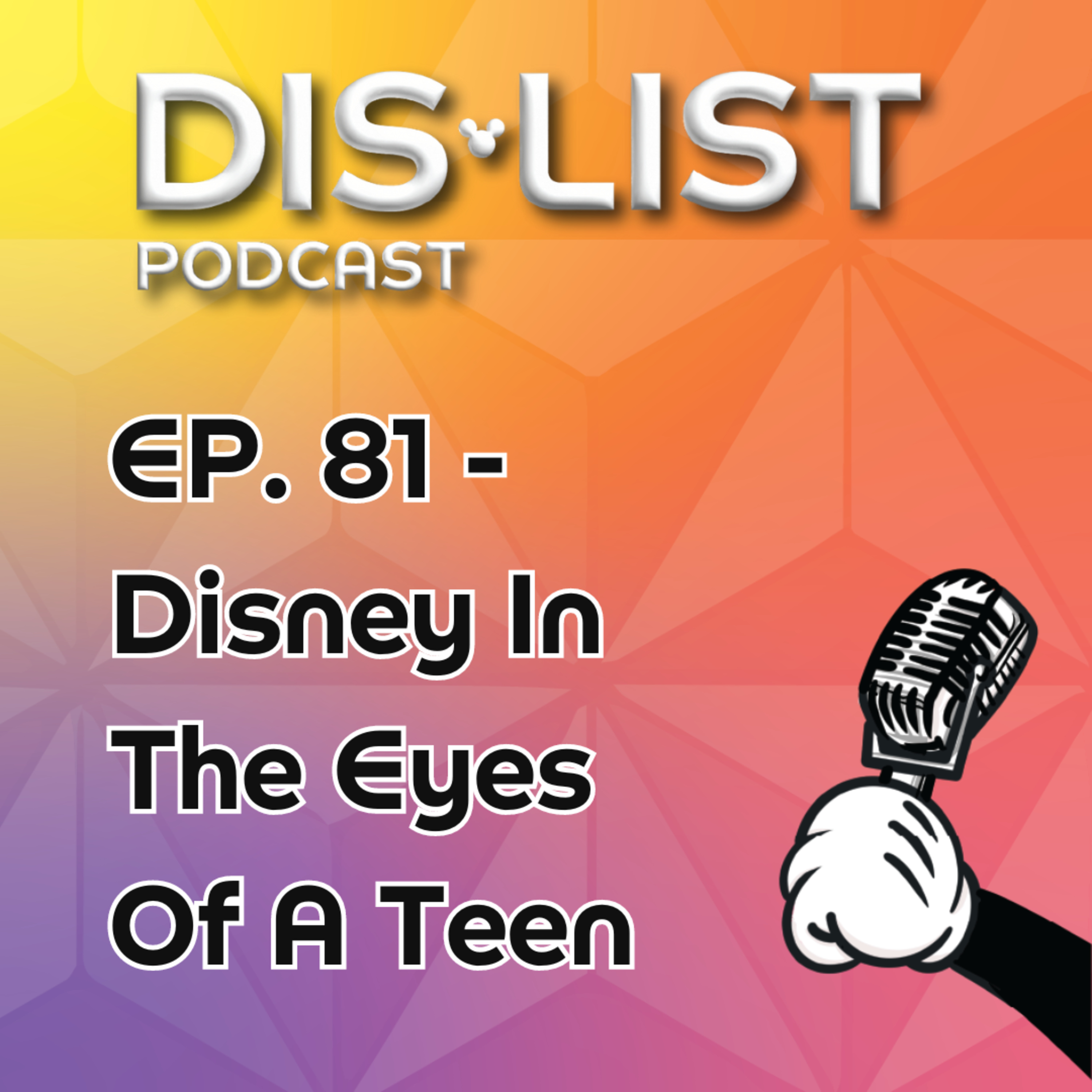 Ep. 81 - Disney Through The Eyes Of A Teen episode artwork