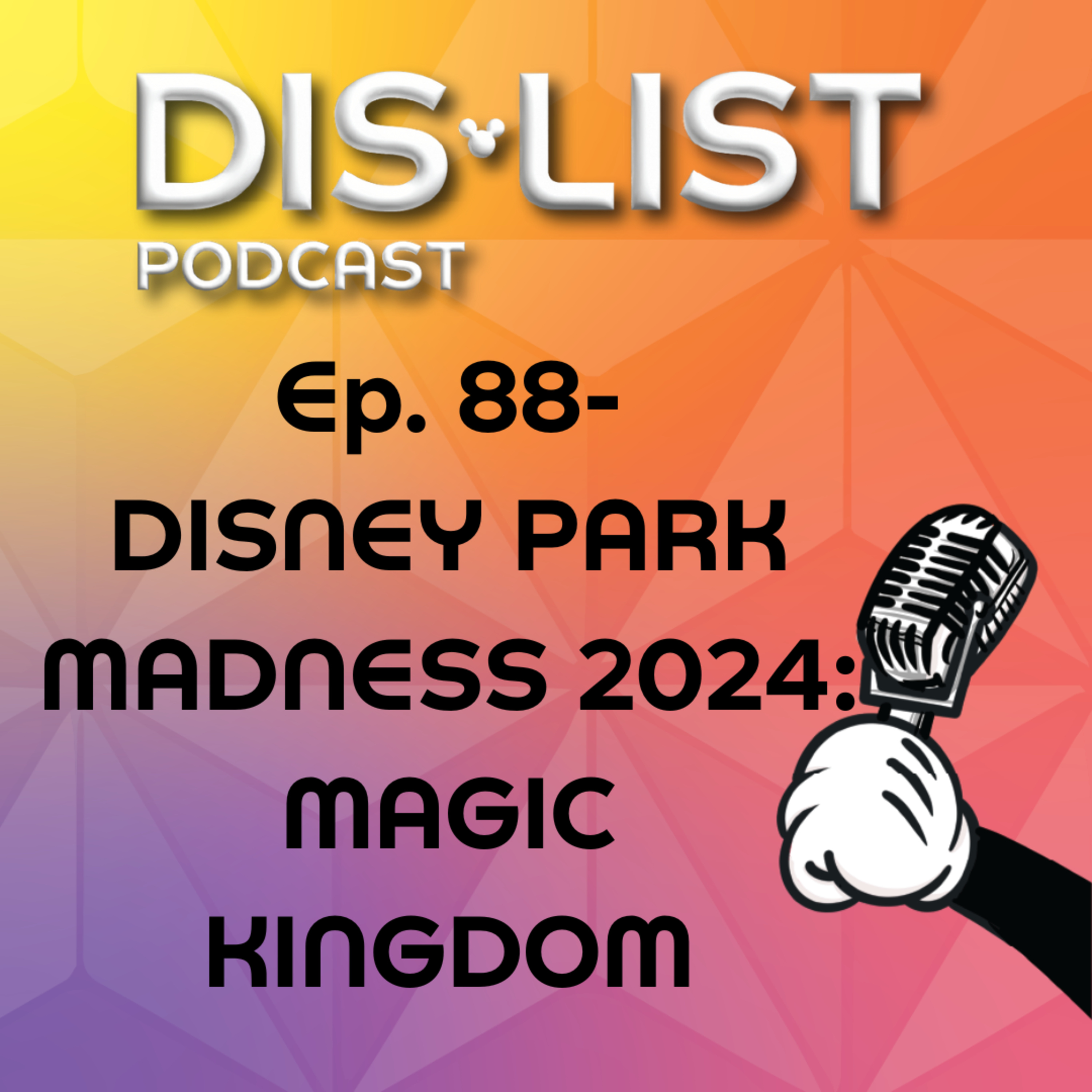 Ep. 88 - Disney Park Madness 2024 - Magic Kingdom episode artwork