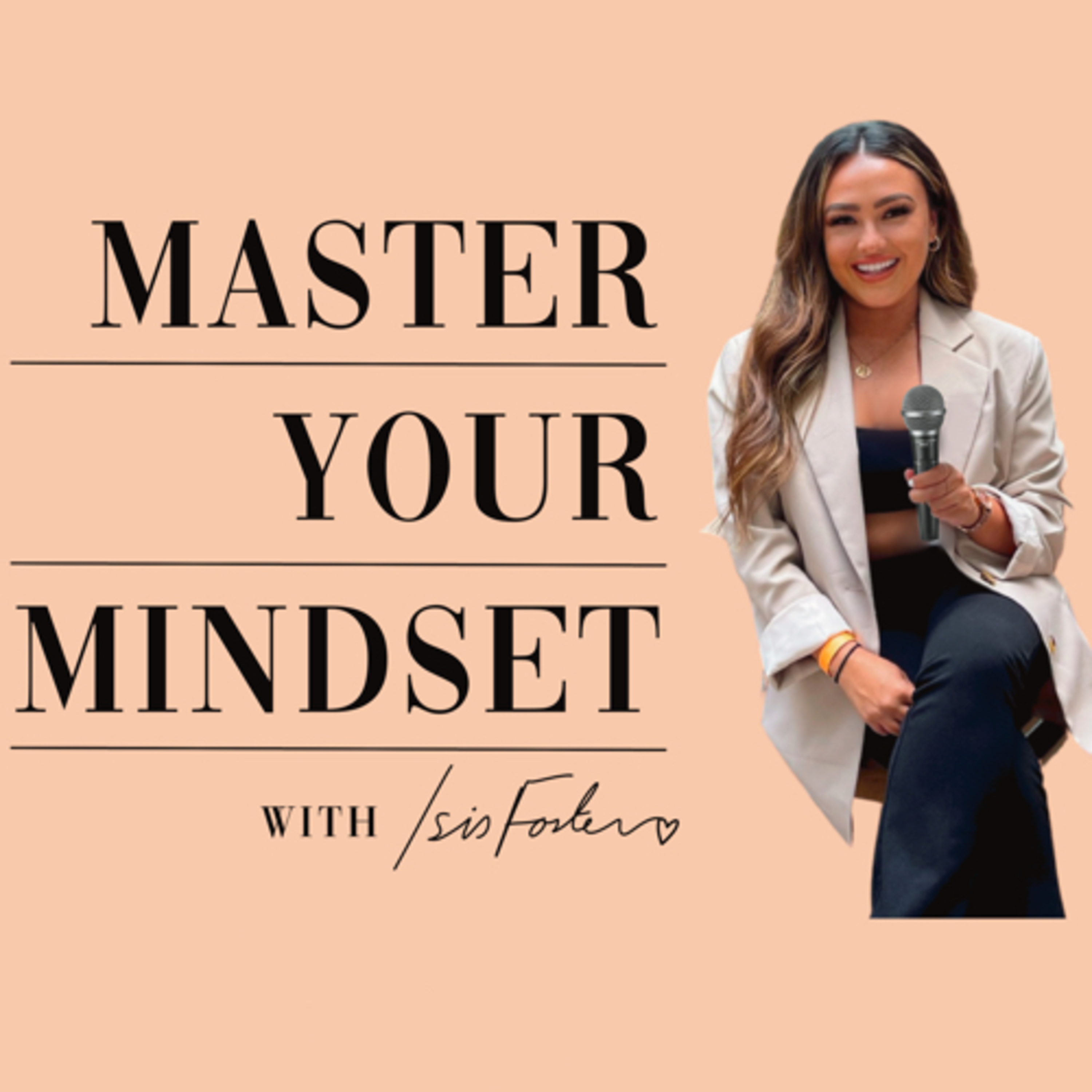 Master Your Mindset with Isis Foster