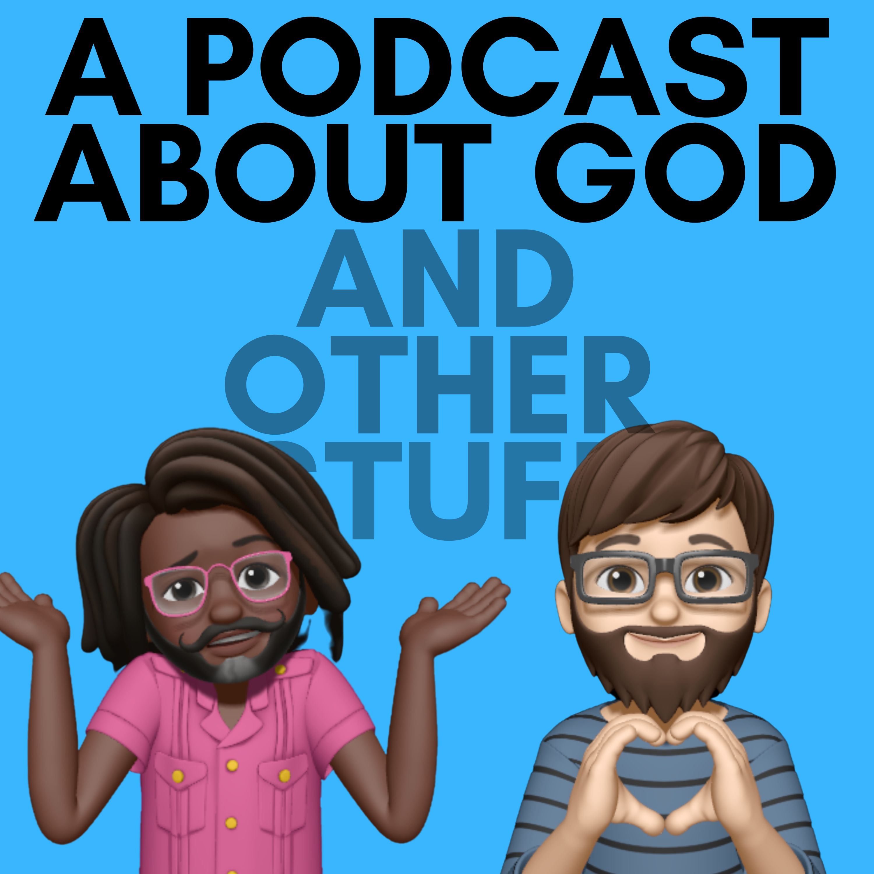 A Podcast about God and other stuff