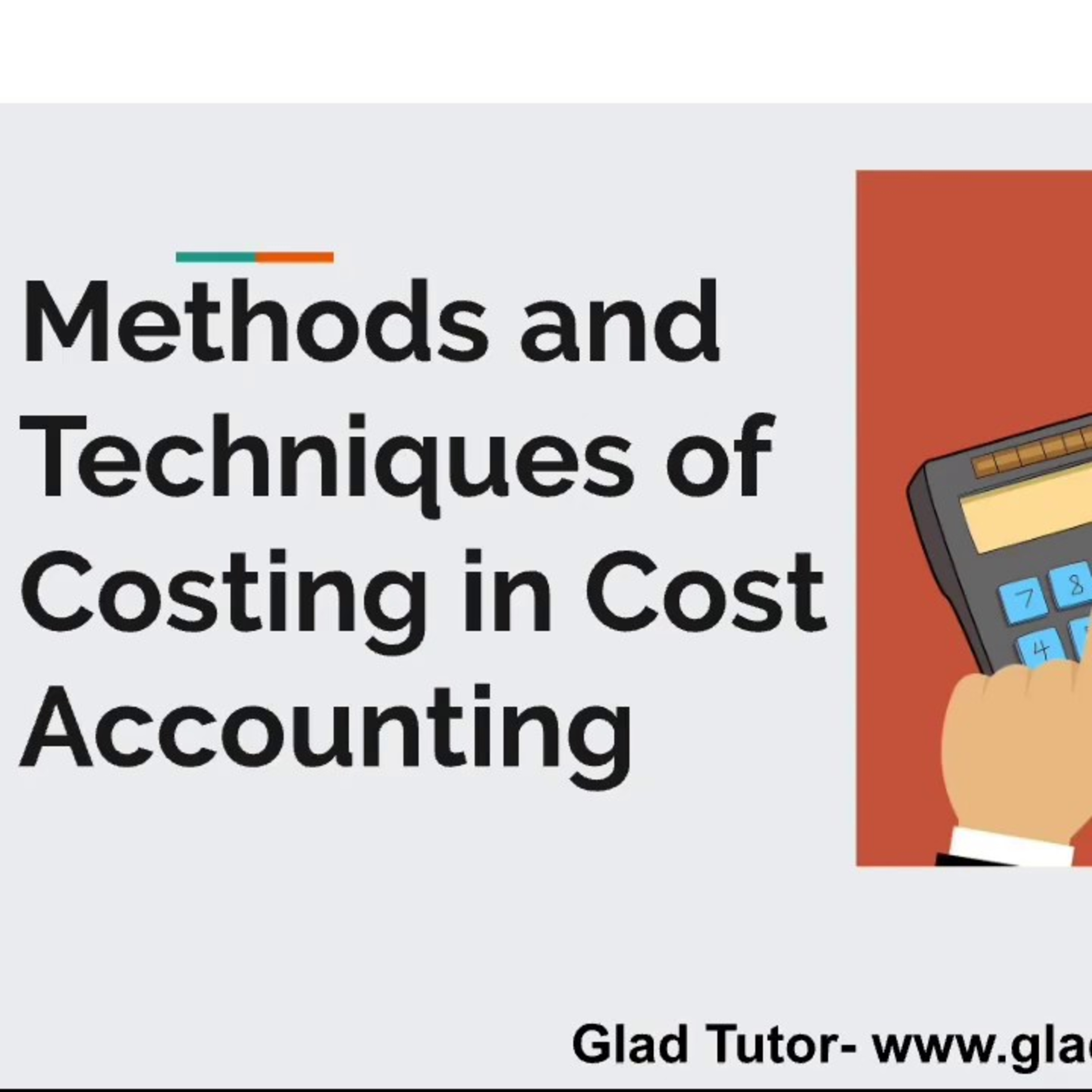 Methods and Techniques of Costing in Cost Accounting