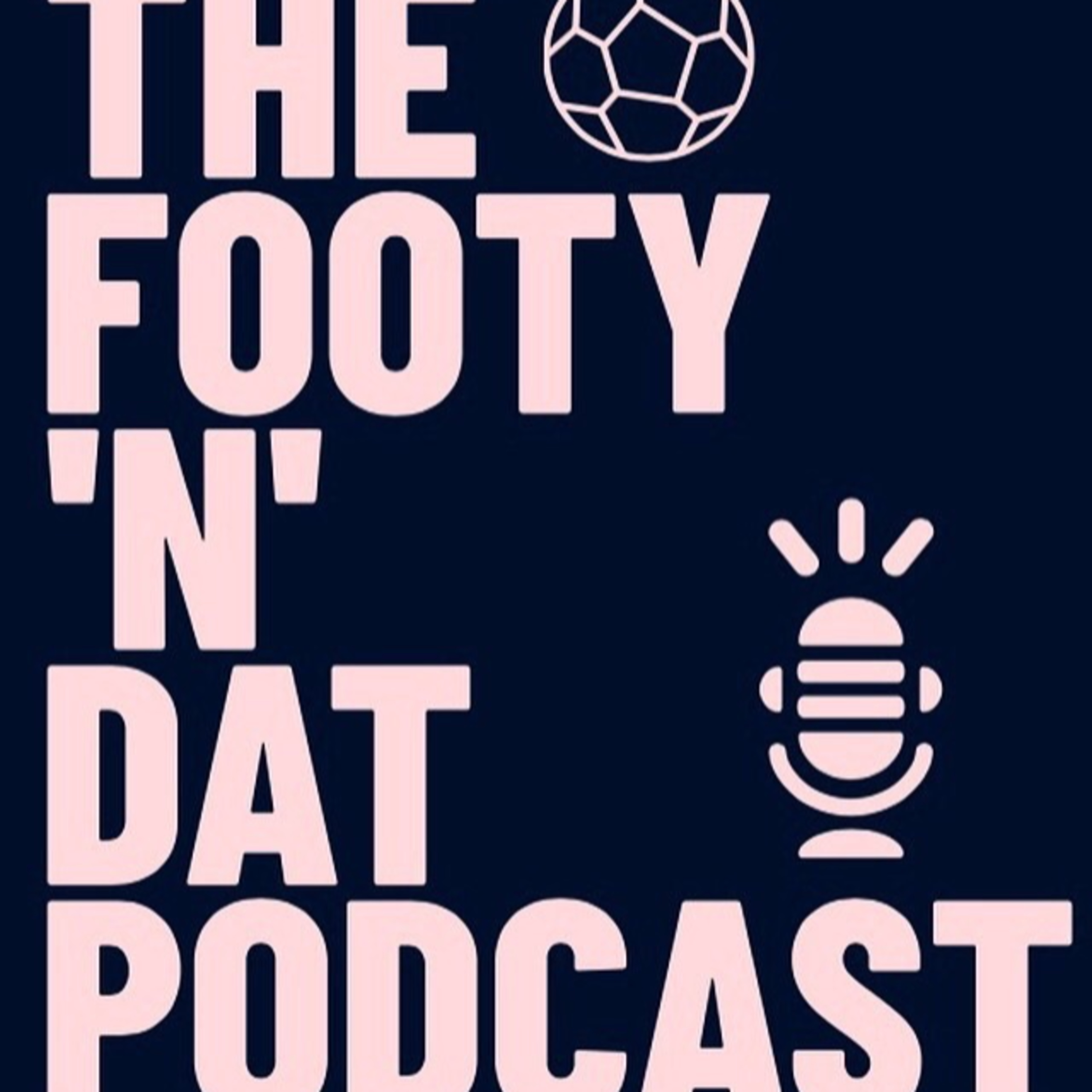 Footy N Dat - Ep.3 episode artwork
