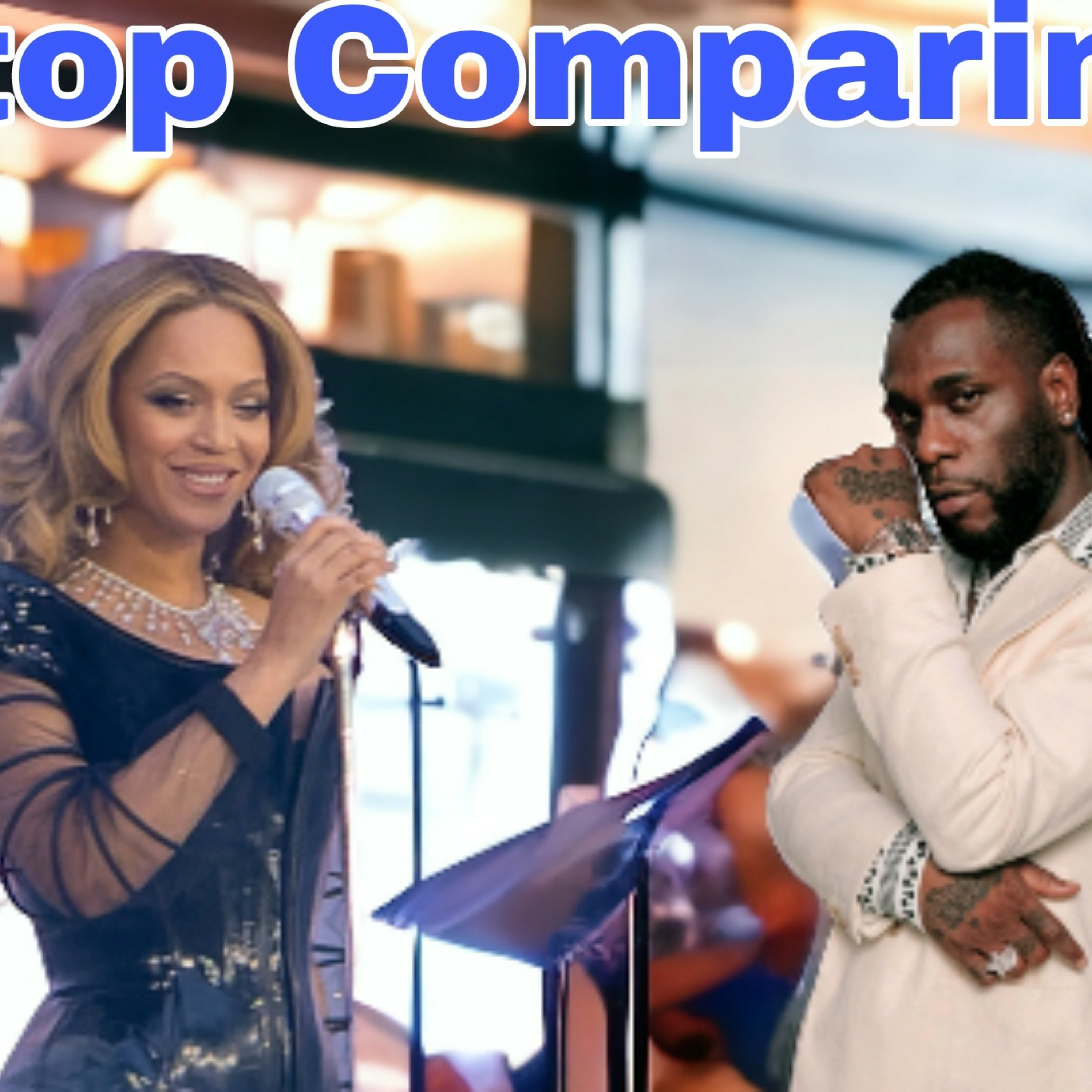 🇳🇬Nigerians must stop the Beyonce and Burnaboy Comparison episode artwork