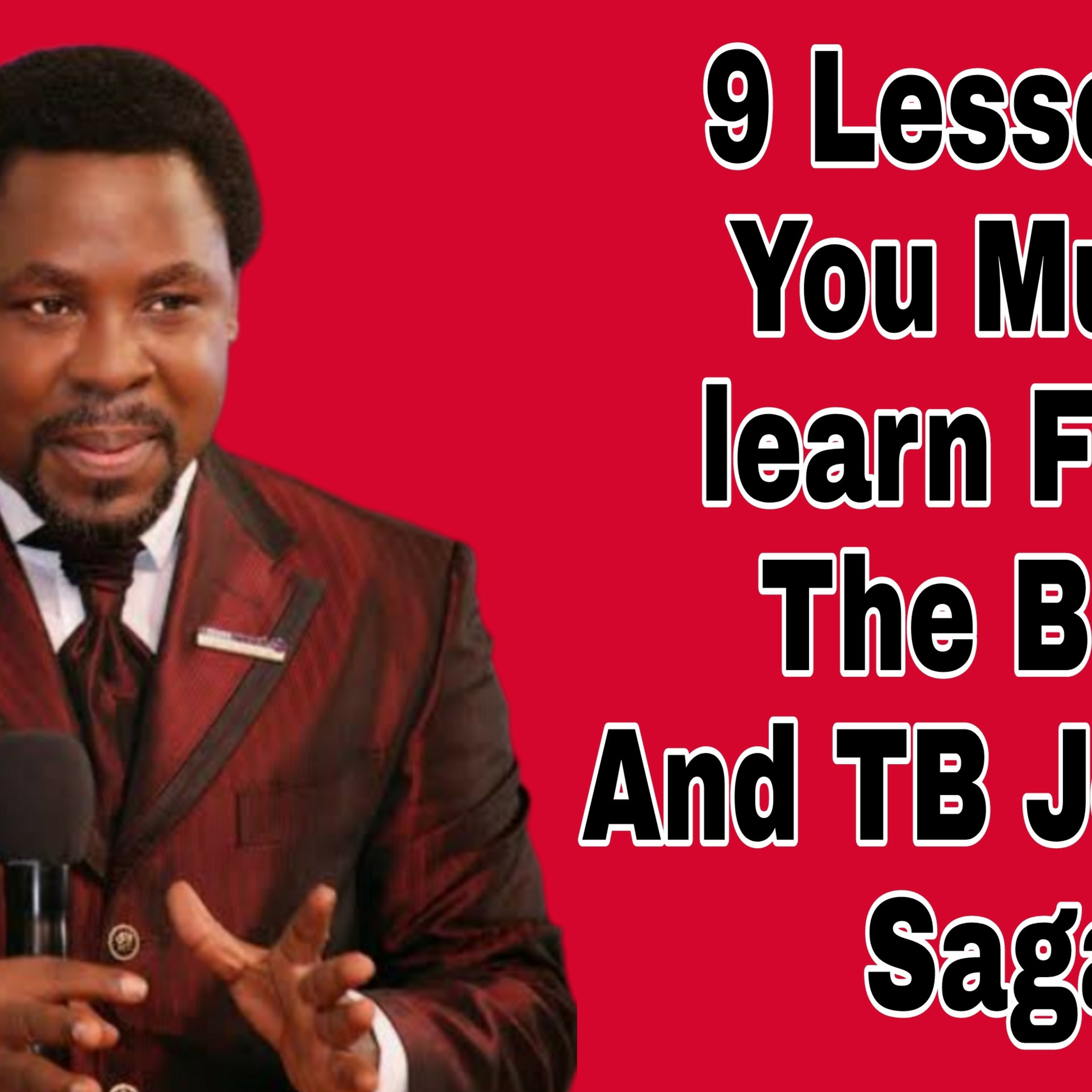 9 Lessons You Must learn From The BBC And TB Joshua Saga episode artwork
