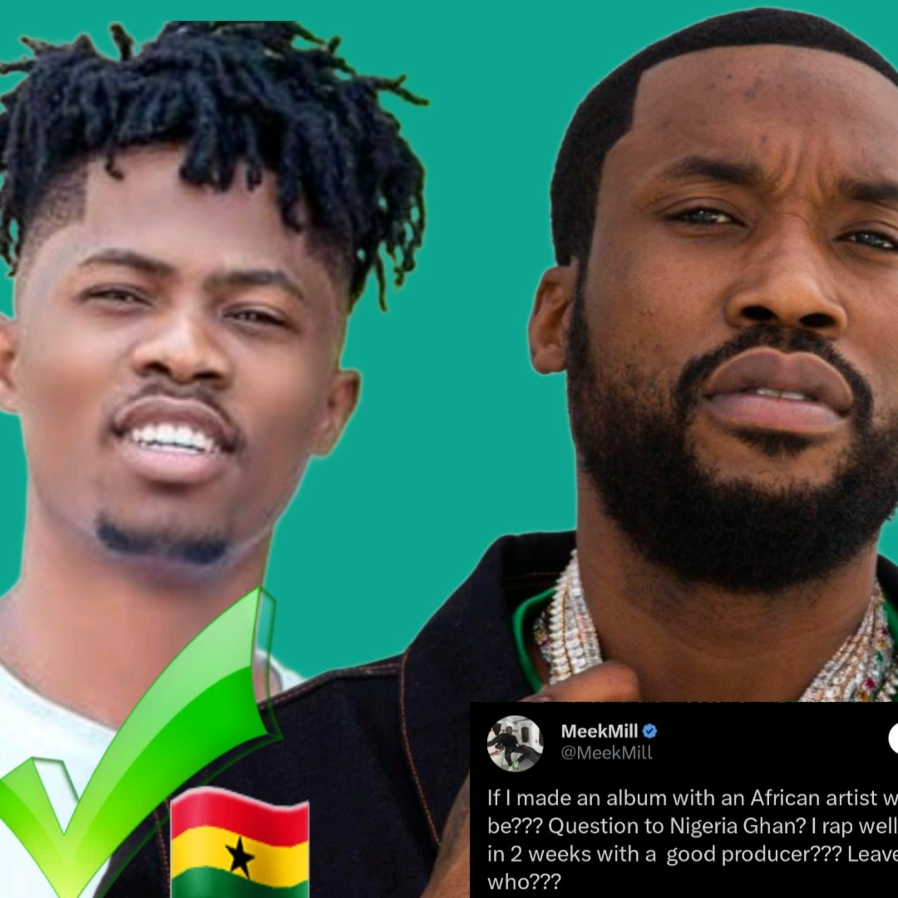 Dear Meek Mill Don't Go To Nigeria 🇳🇬❌️ Come to Ghana 🇬🇭✅️ and look for Kkwesi Arthur 🔥🔥