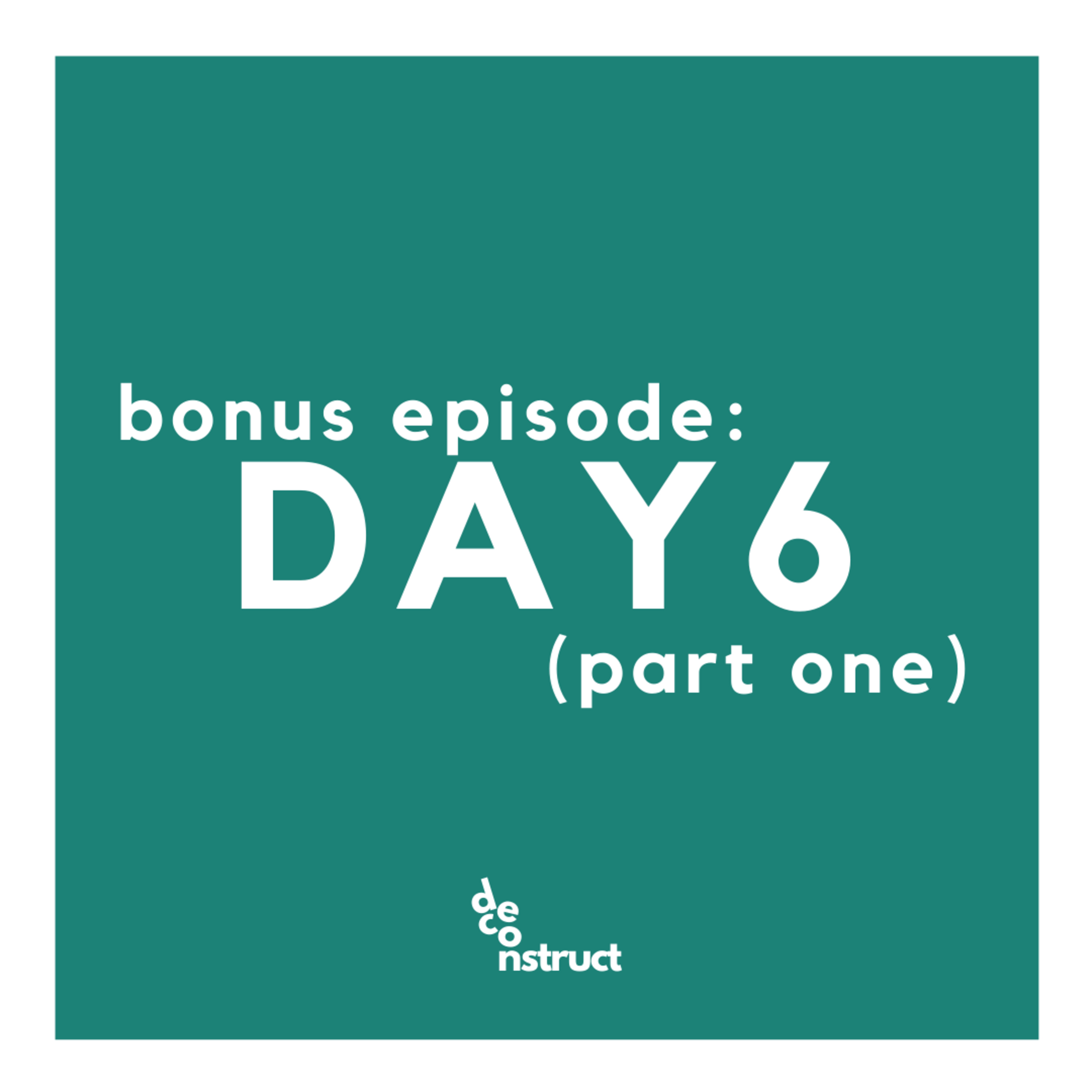 Bonus Episode: DAY6 (Part 1) thumbnail
