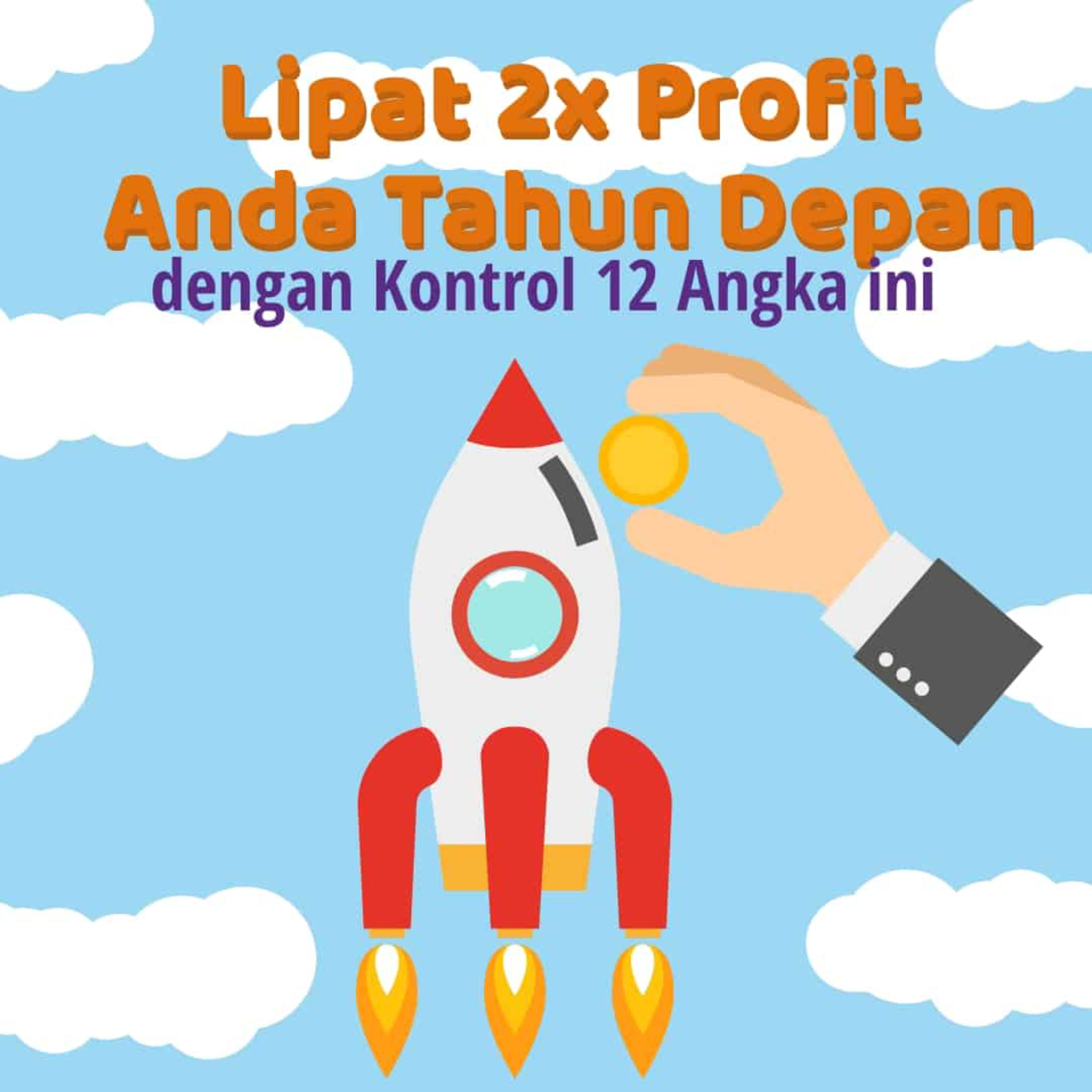 Lipat 2x Profit Anda Tahun Depan dengan Kontrol 12 Angka ini - Eps. 02