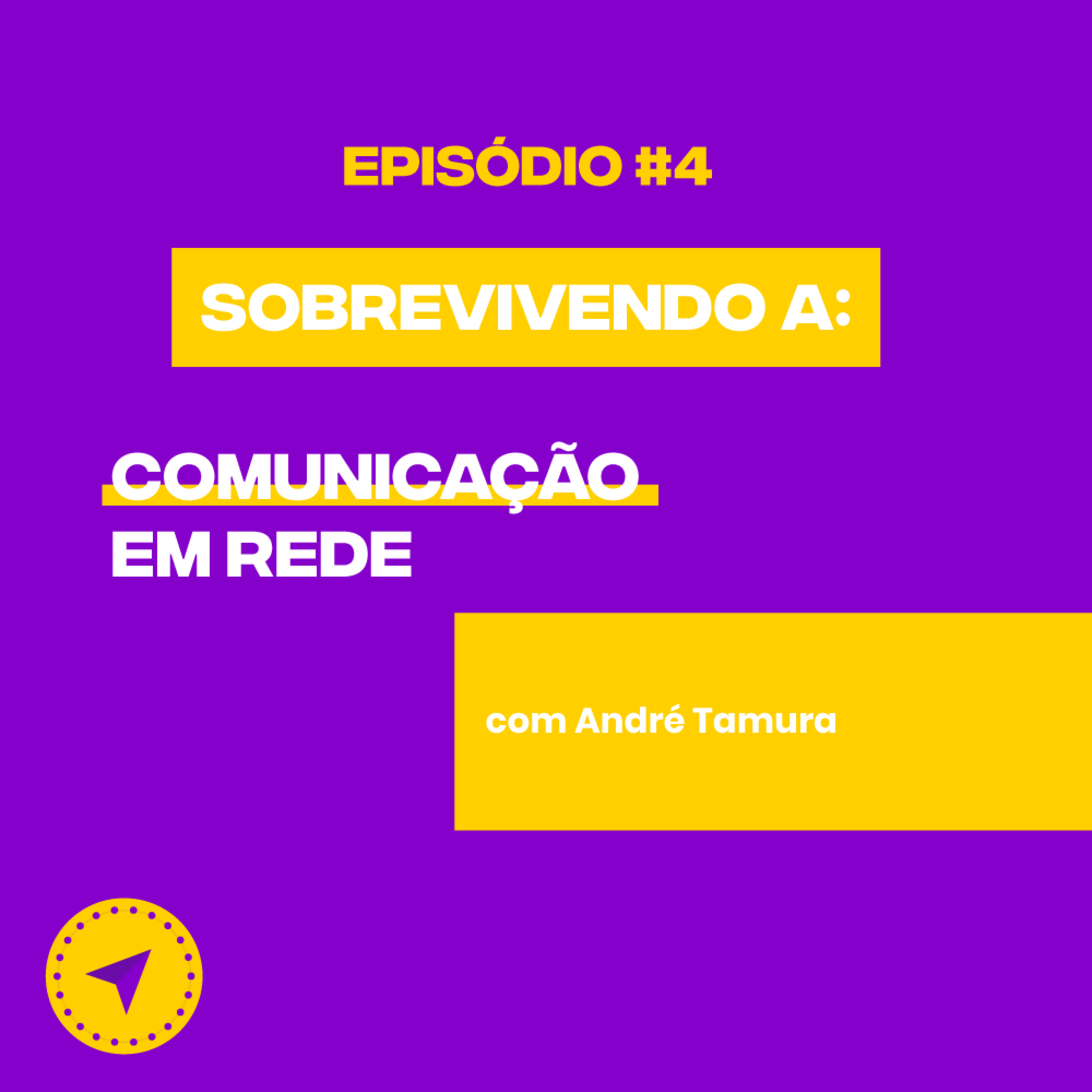 #4 Comunicação em Rede | André Tamura episode artwork