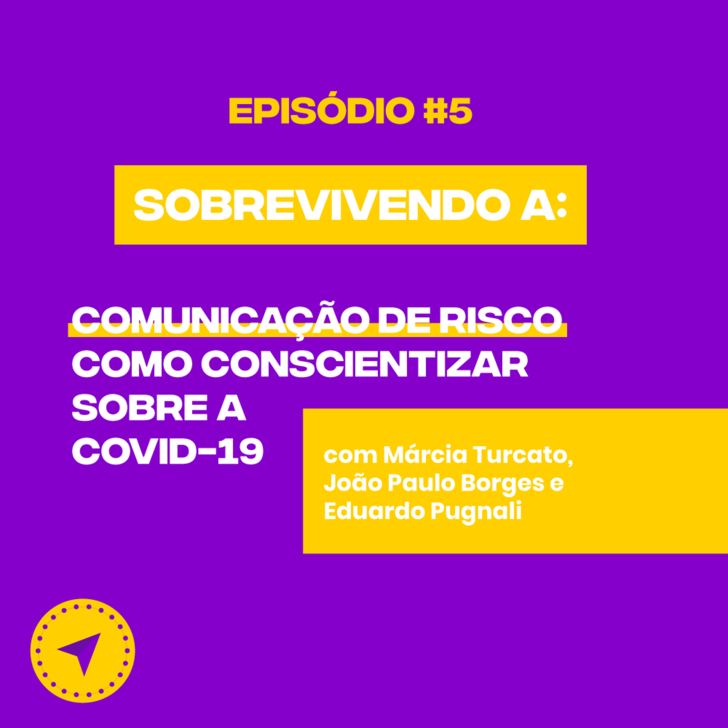 #5 Comunicação de risco | Como conscientizar sobre a Covid-19 episode artwork