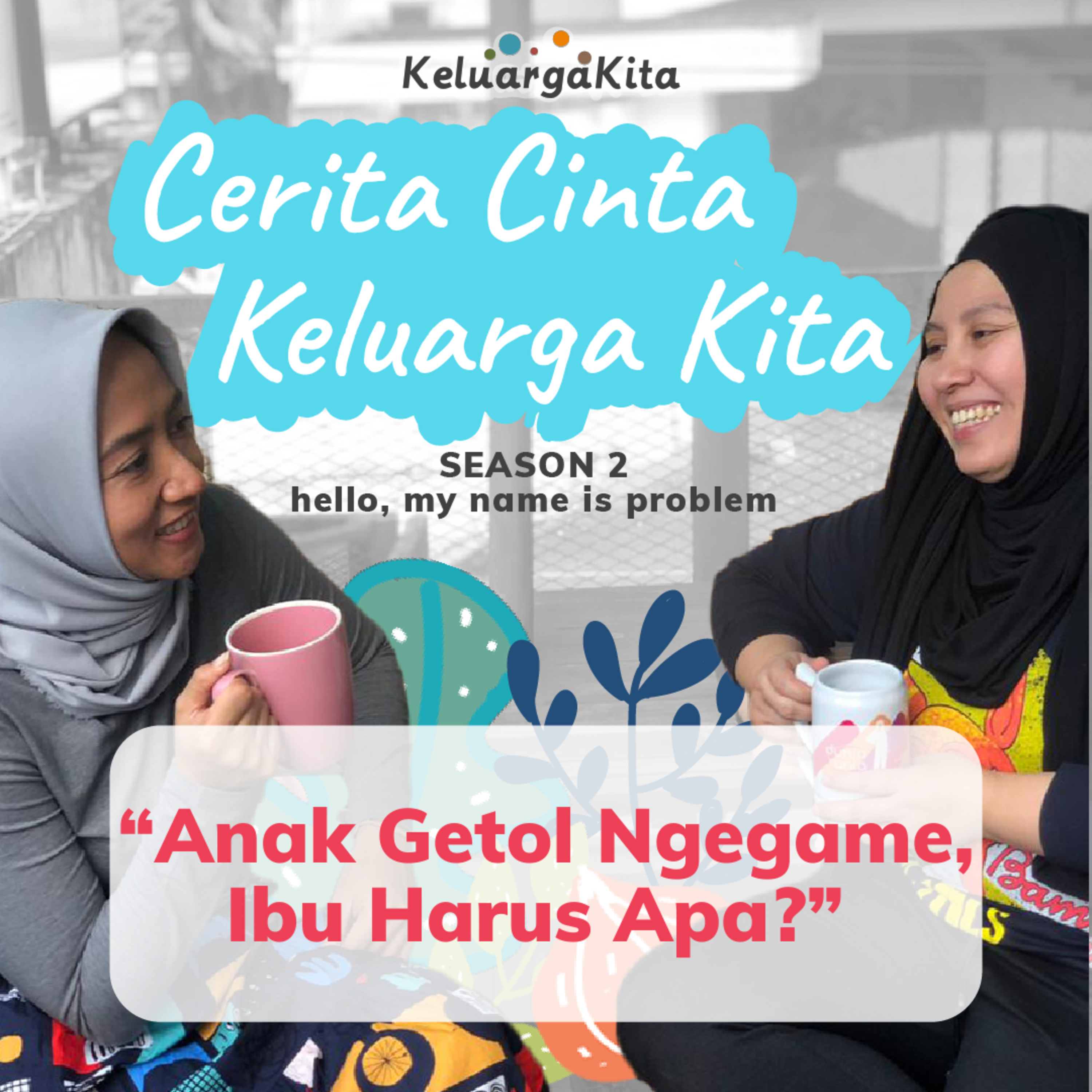 #CeritaCintaKeluargaKita