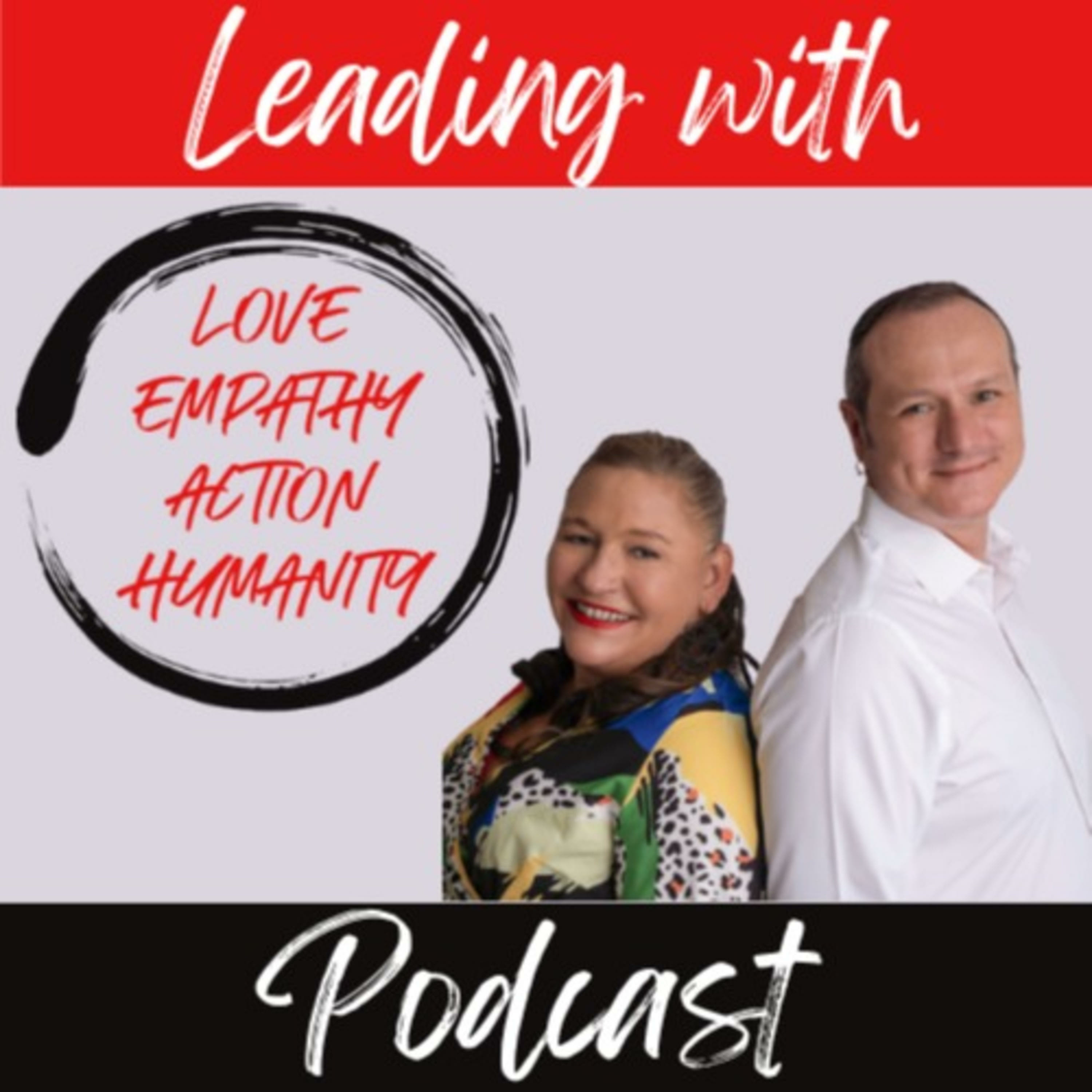 Leading with Love, Empathy, Action Podcast