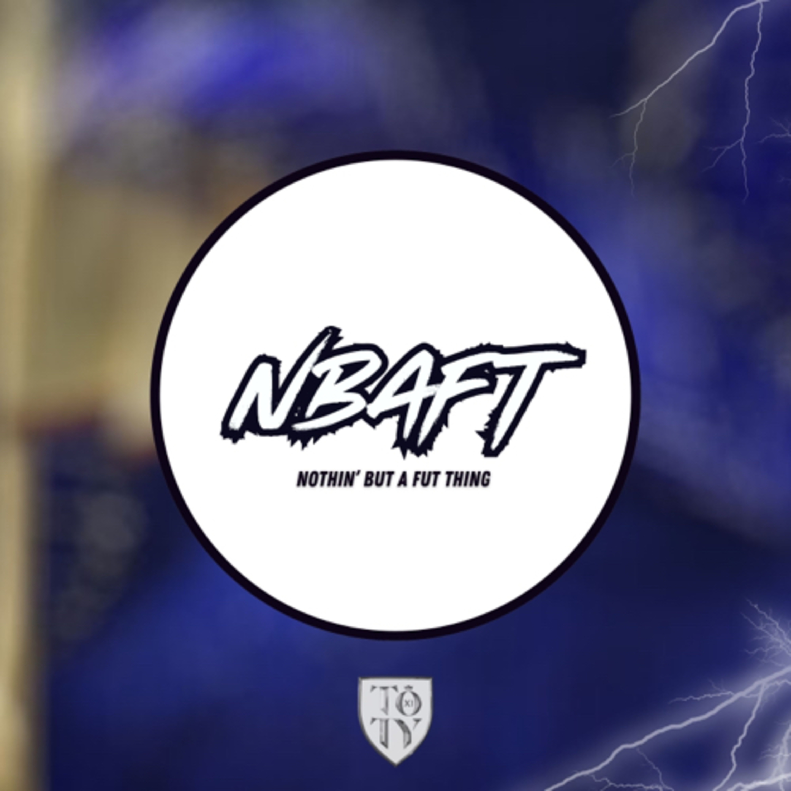 Nothin\' But A FUT Thing (NBAFT)