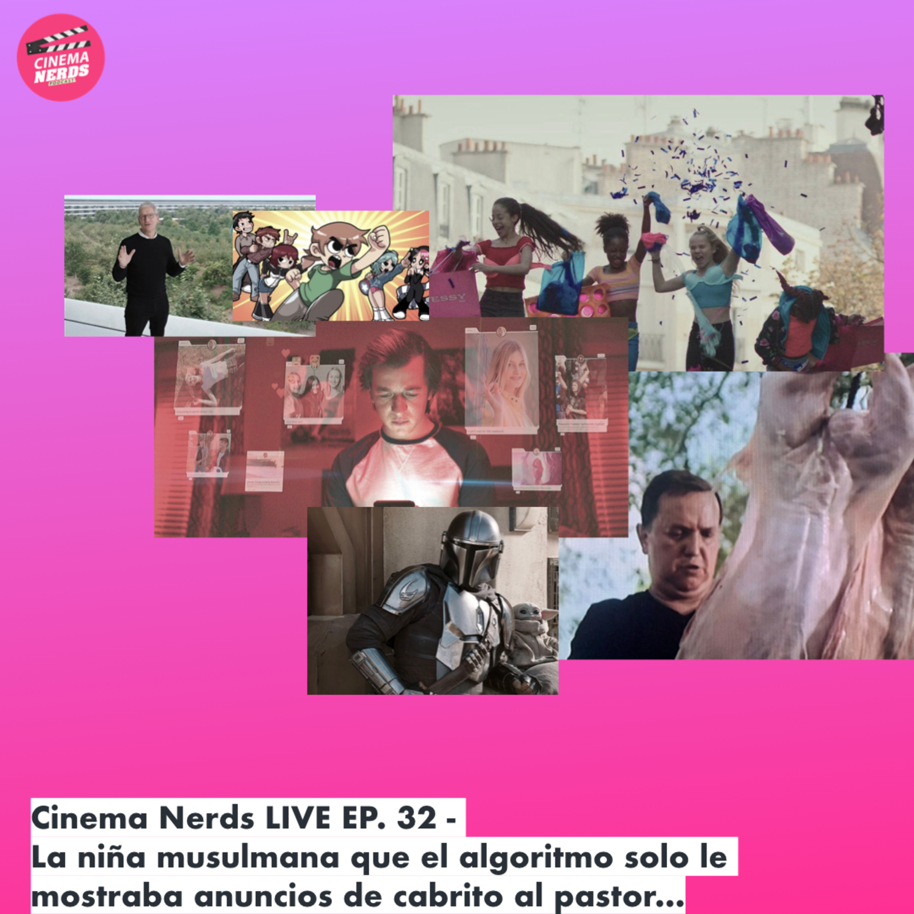 Cinema Nerds LIVE EP. 32 -  La niña musulmana que el algoritmo solo le mostraba anuncios de cabrito al pastor… episode artwork