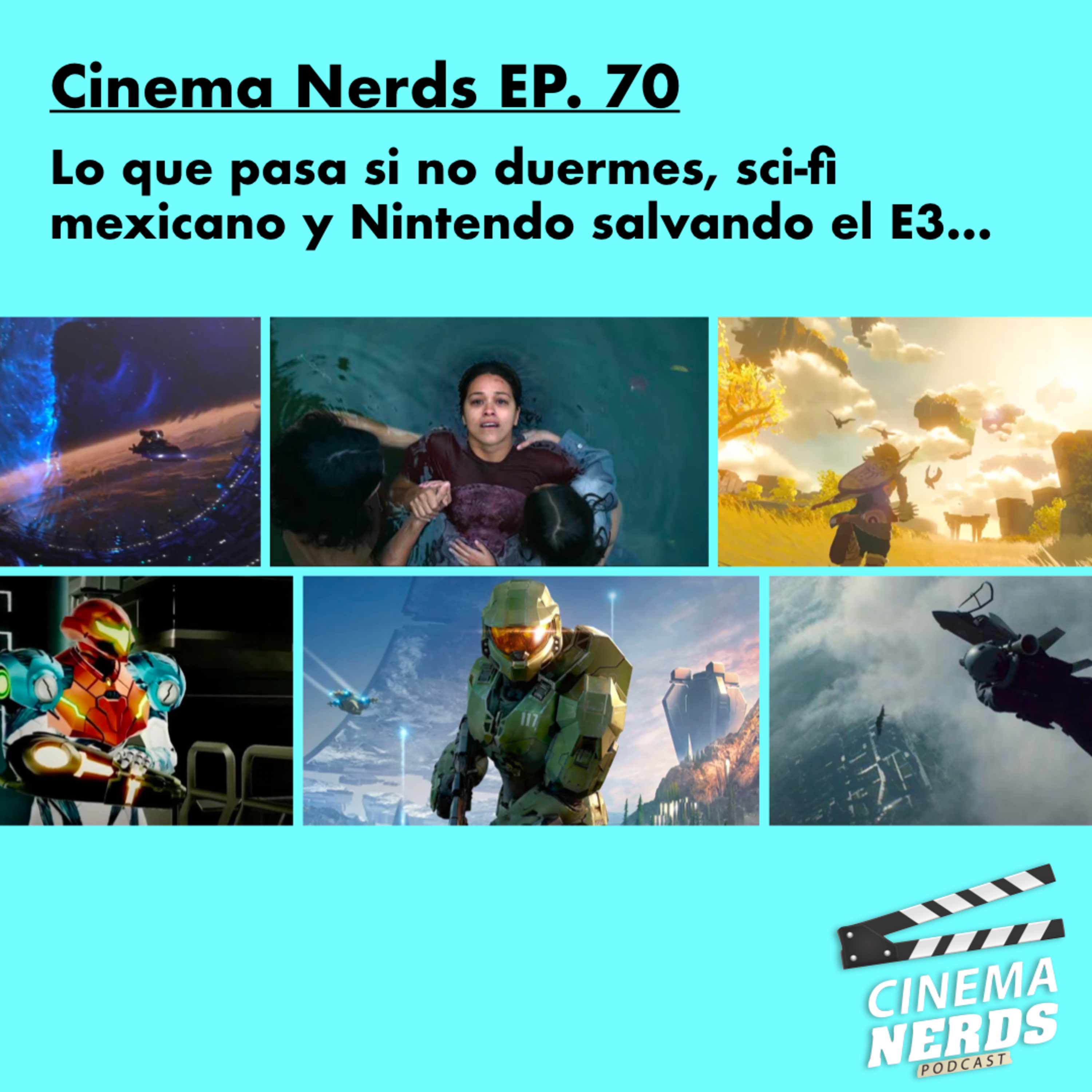 Cinema Nerds EP. 70 - Lo que pasa si no duermes, sci-fi mexicano y Nintendo salvando el E3... episode artwork