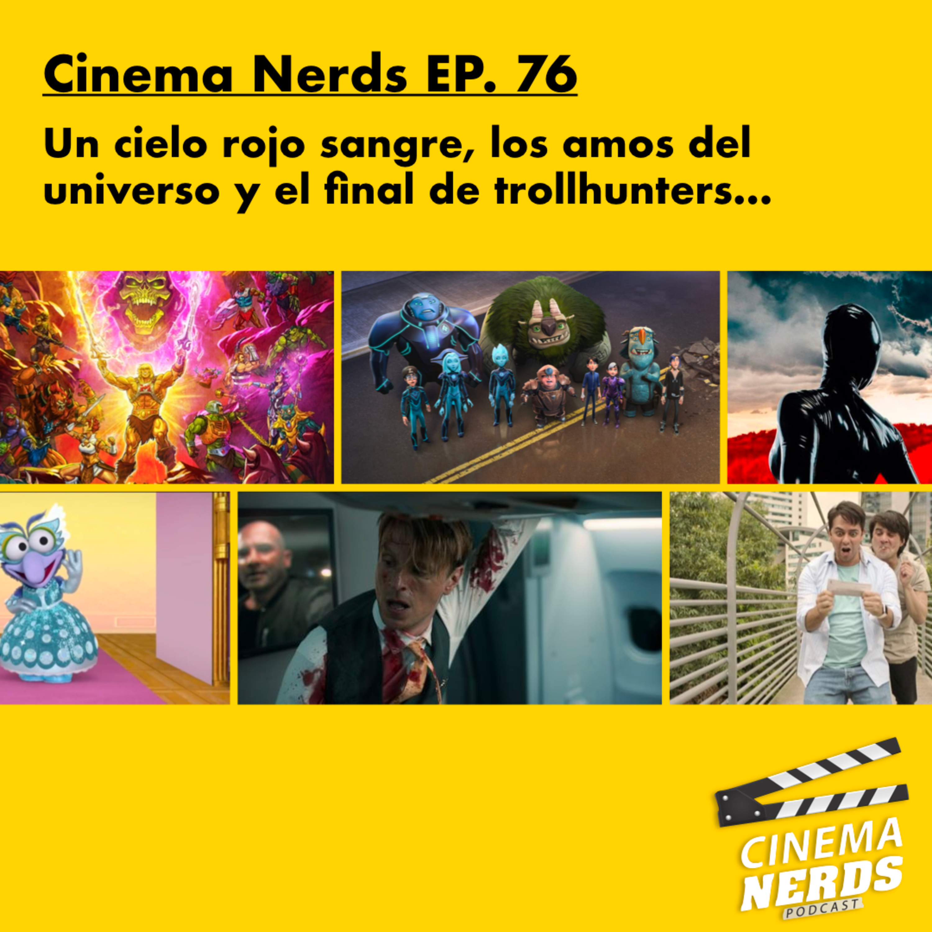 Cinema Nerds EP. 76 - Un cielo rojo sangre, los amos del universo y el final de trollhunters... episode artwork