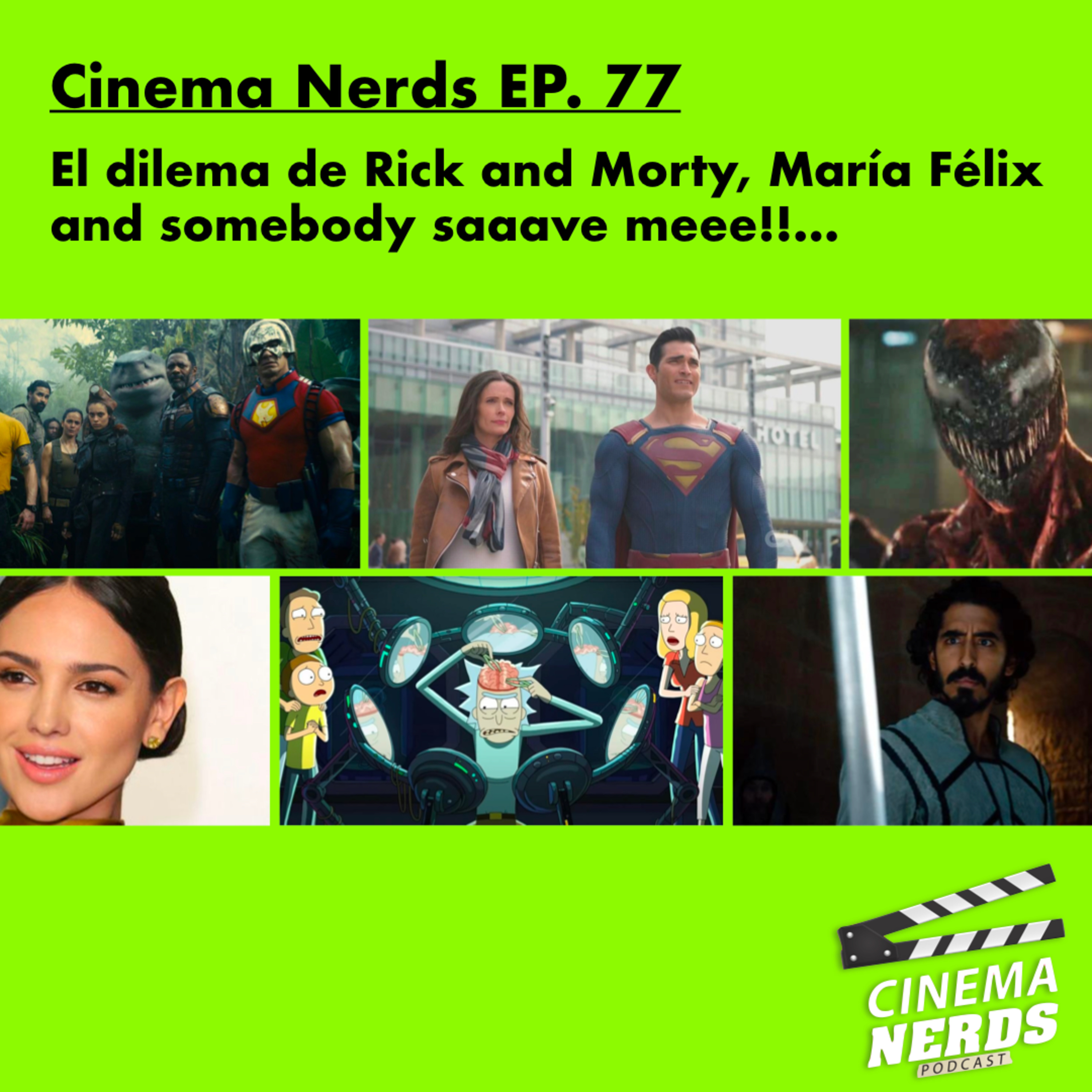 Cinema Nerds EP. 77 - El dilema de Rick and Morty, María Félix and somebody saaave meee!!… episode artwork