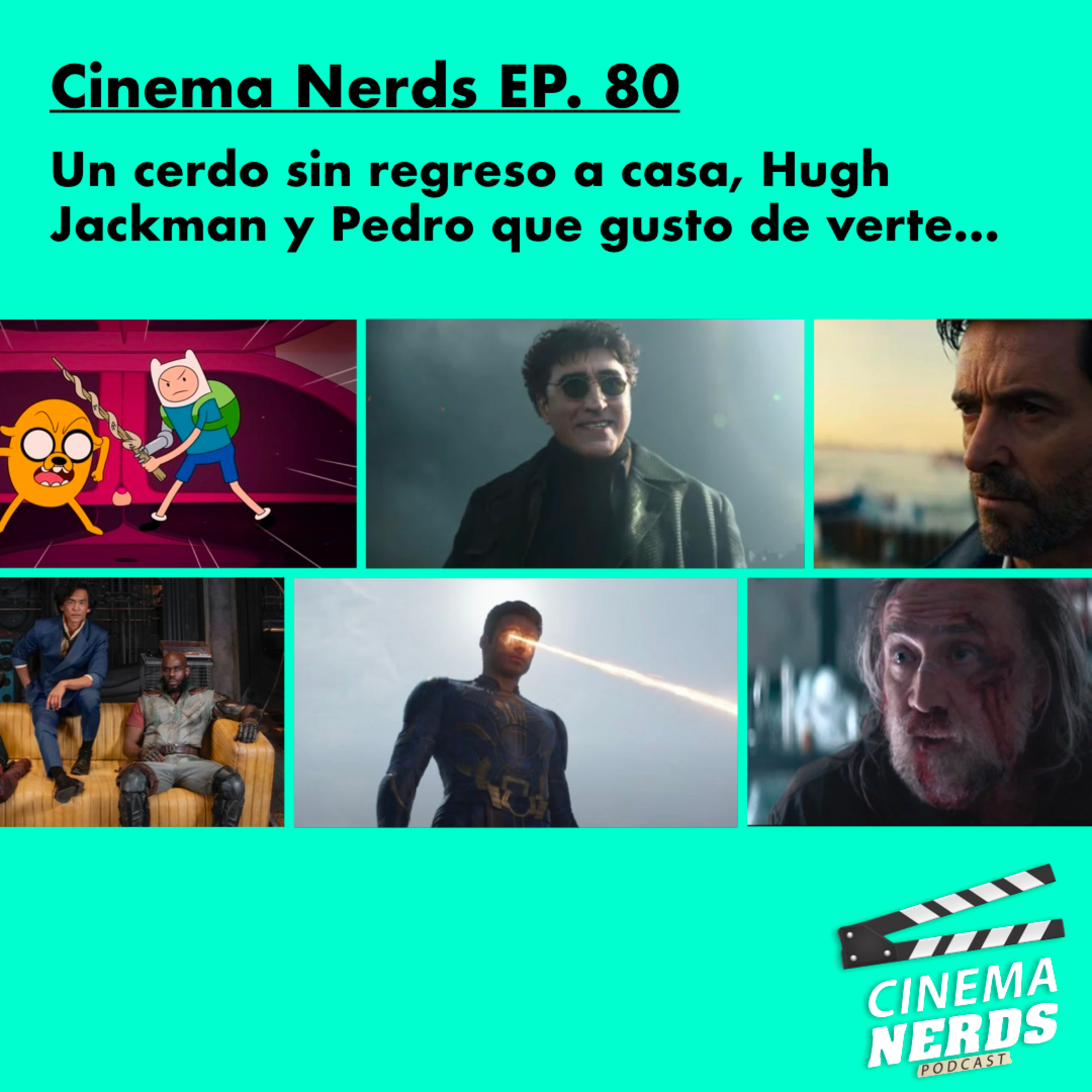 Cinema Nerds EP. 80 - Un cerdo sin regreso a casa, Hugh Jackman y Pedro que gusto de verte... episode artwork