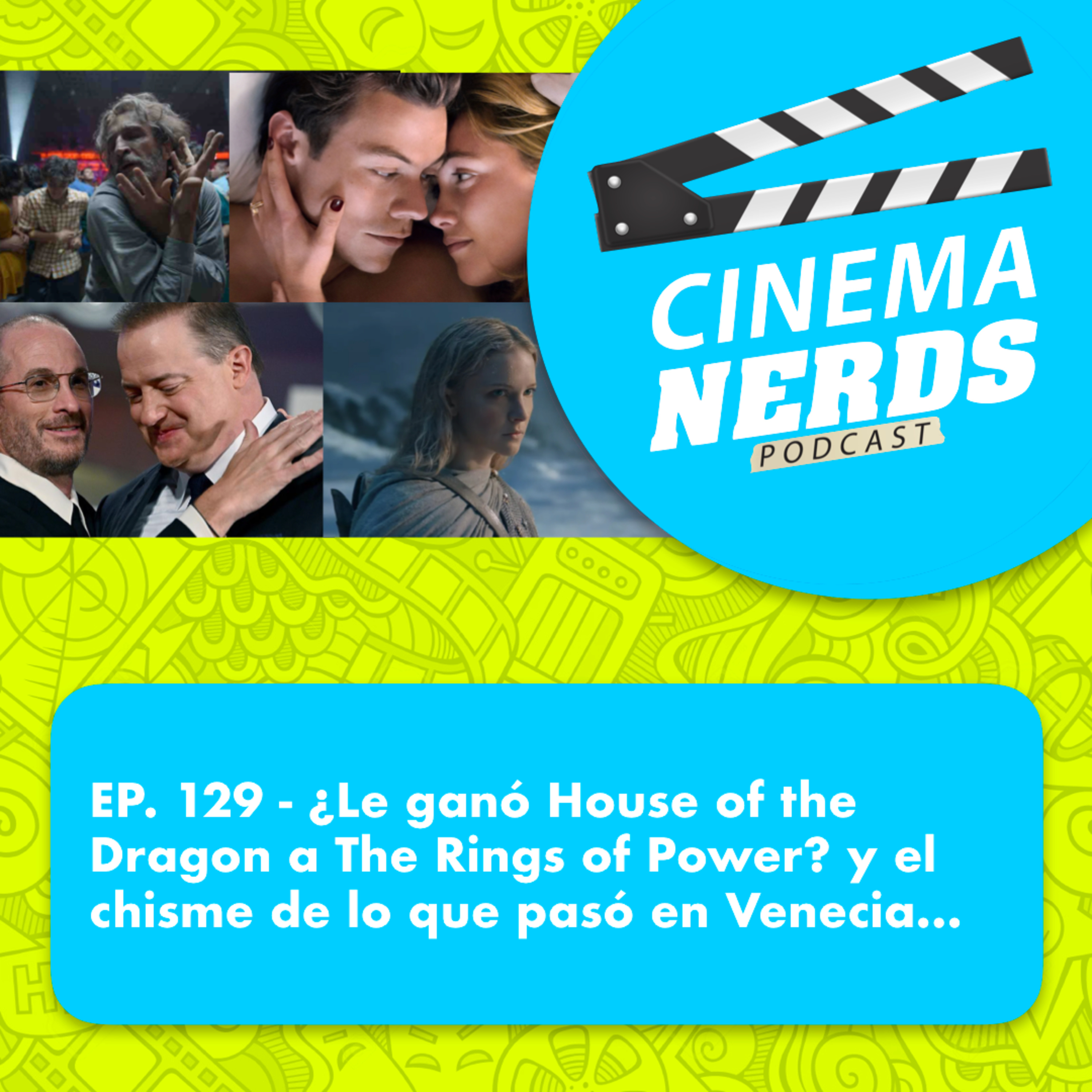 EP. 129 - ¿Le ganó House of the Dragon a The Rings of Power? y el chisme de lo que pasó en Venecia… episode artwork