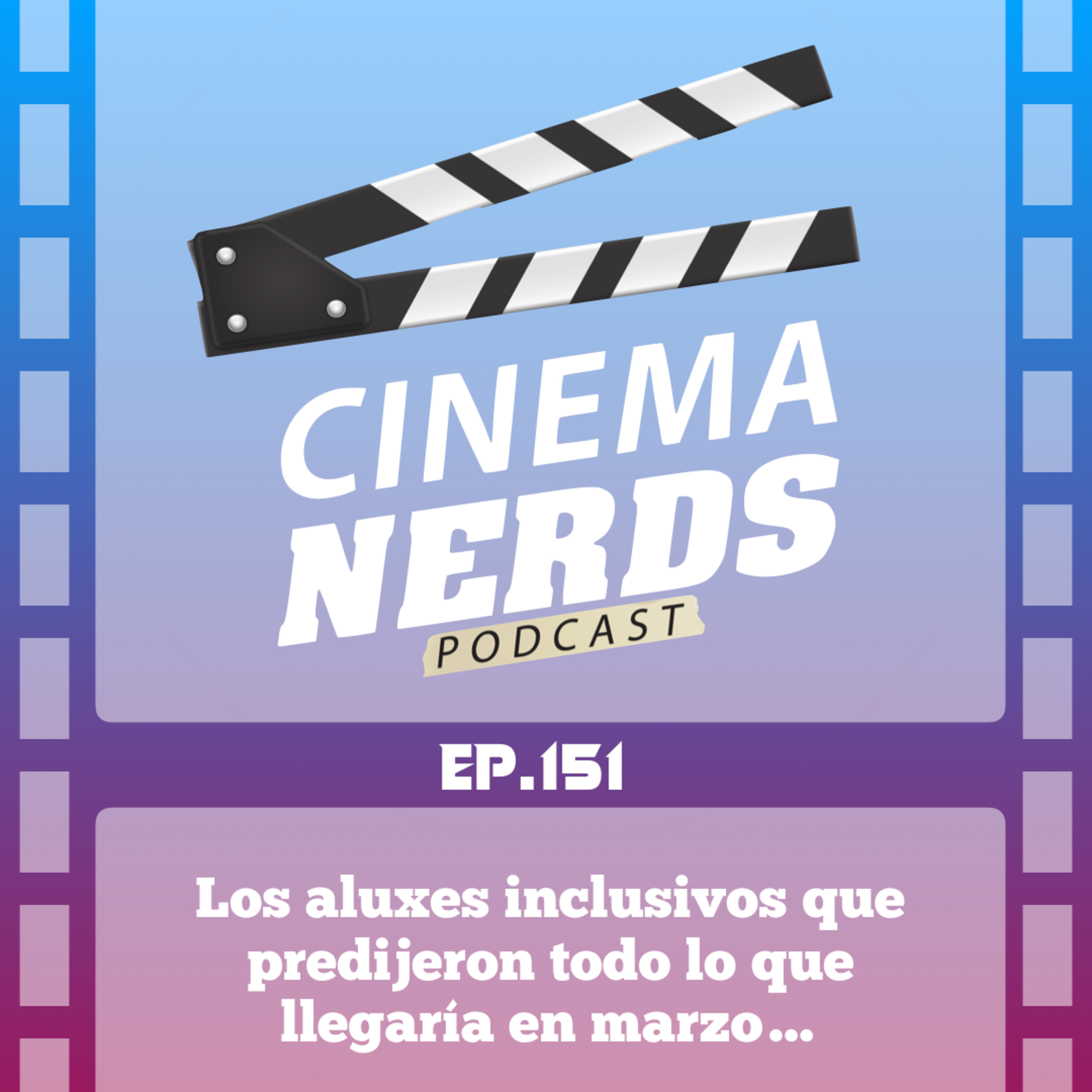 EP. 151 - Los aluxes inclusivos que predijeron todo lo que llegaría en marzo… episode artwork