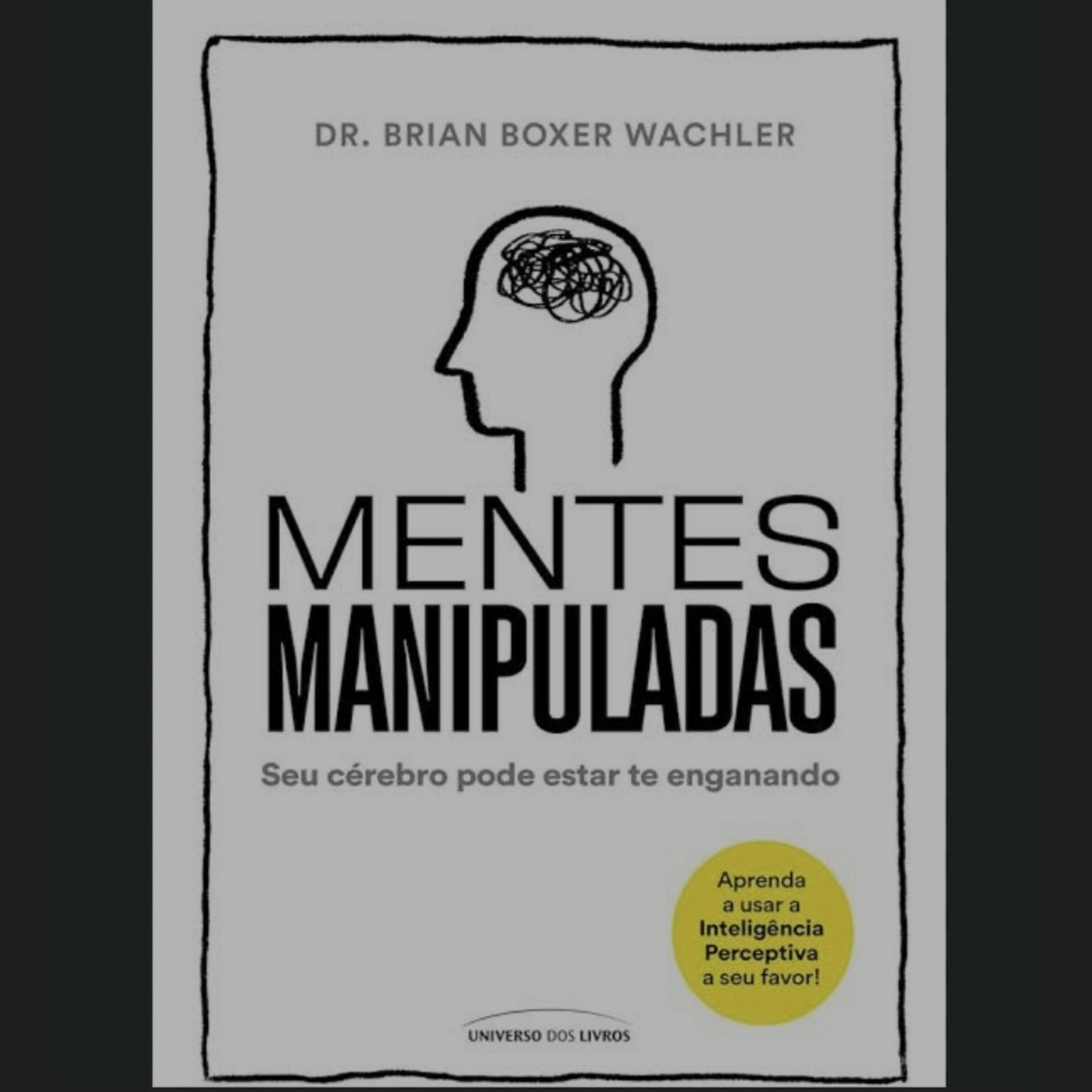 Mentes Manipuladas - Dr. Brian Boxer Wachler