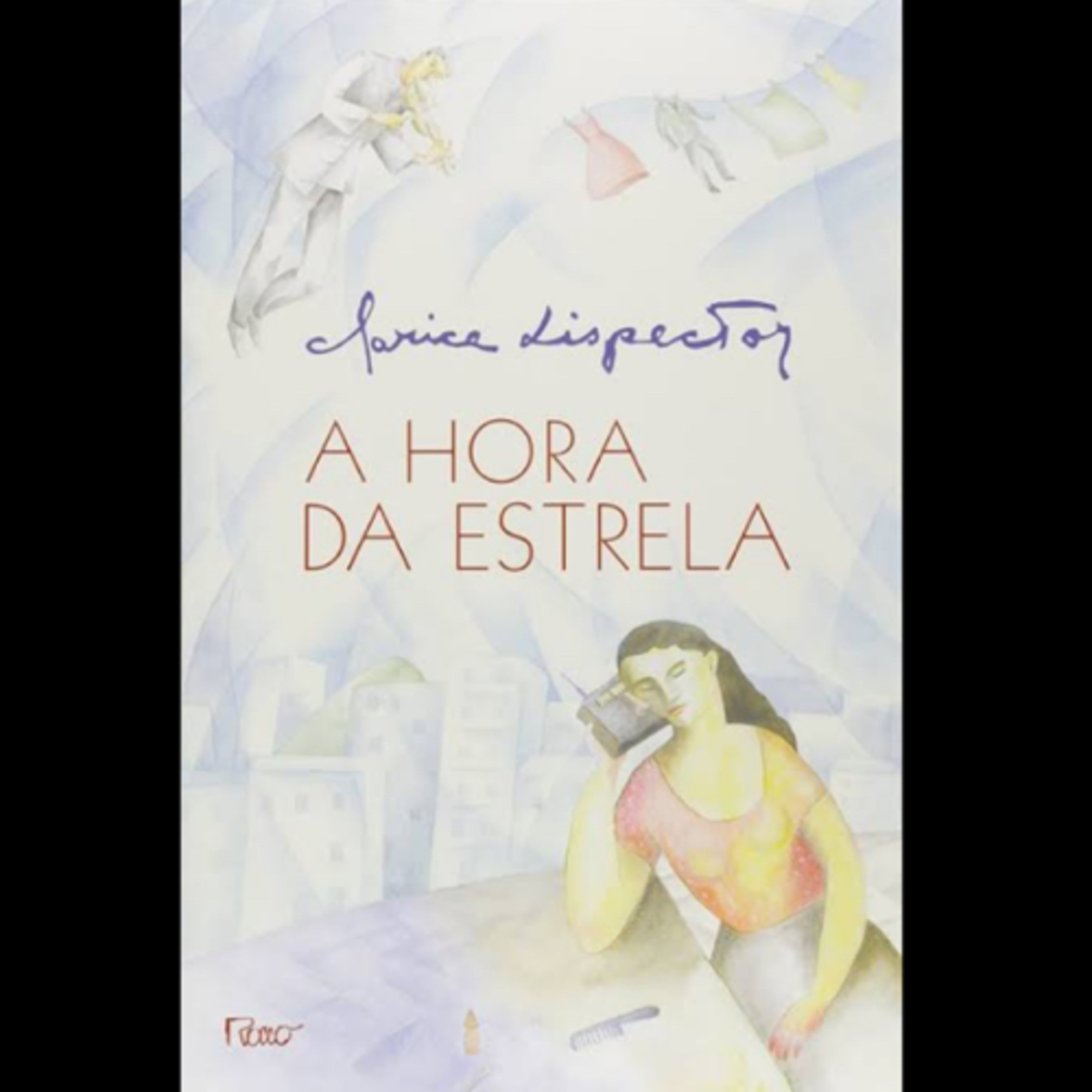 A Hora da Estrela - Clarice Lispector
