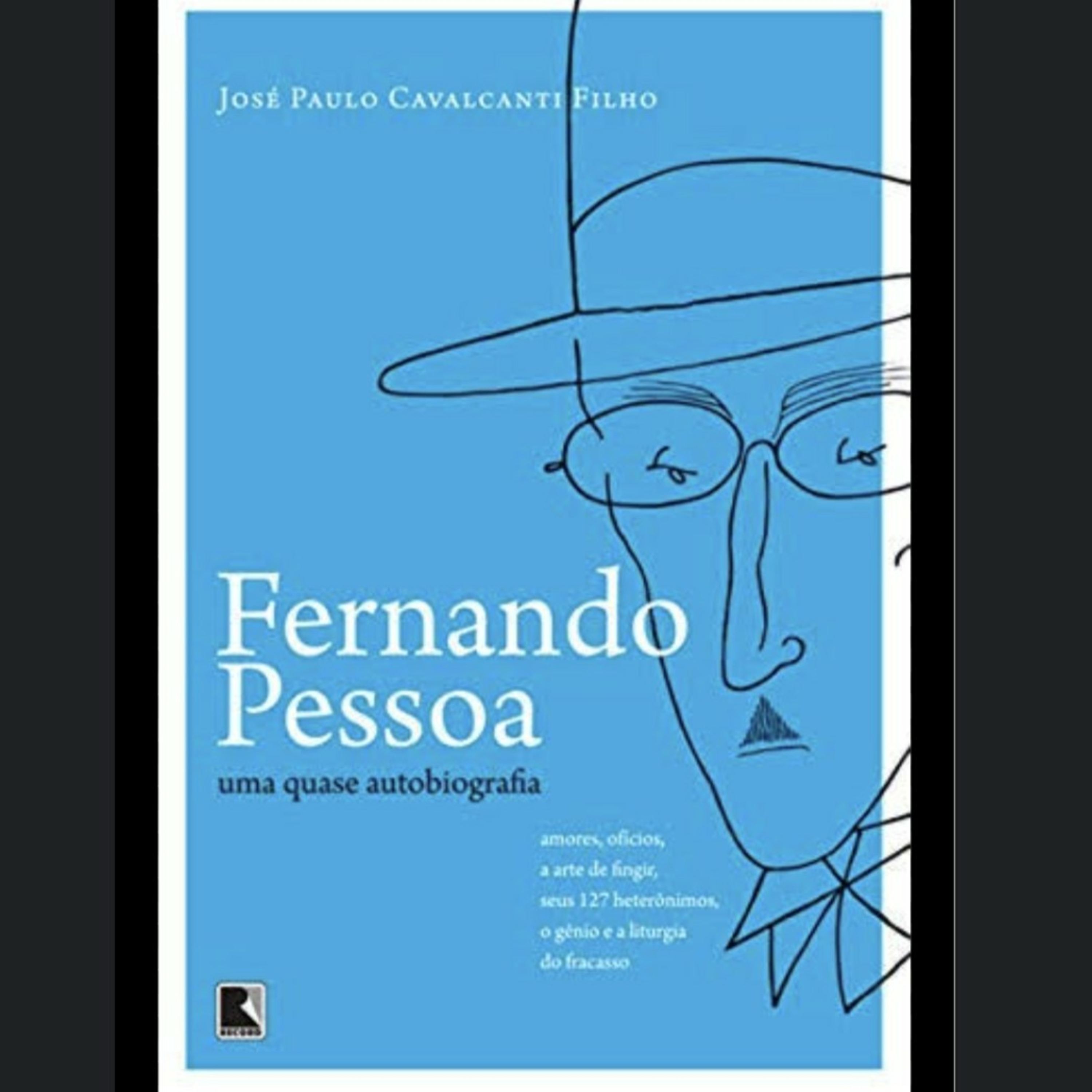 Fernando Pessoa: Uma Quase Autobiografia - José Paulo Cavalcanti Filho 3/4