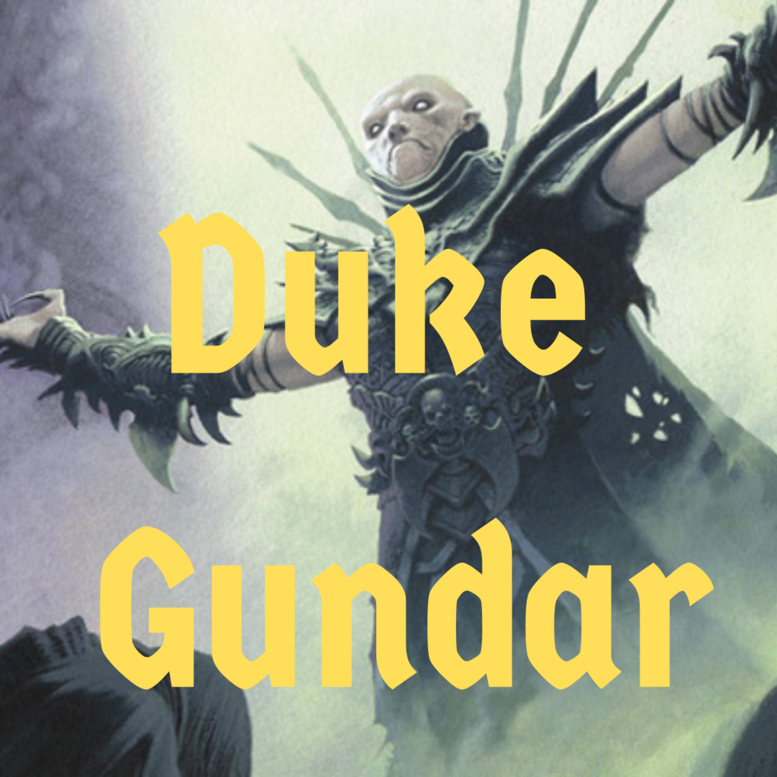 Episode 42 - Duke Gundar