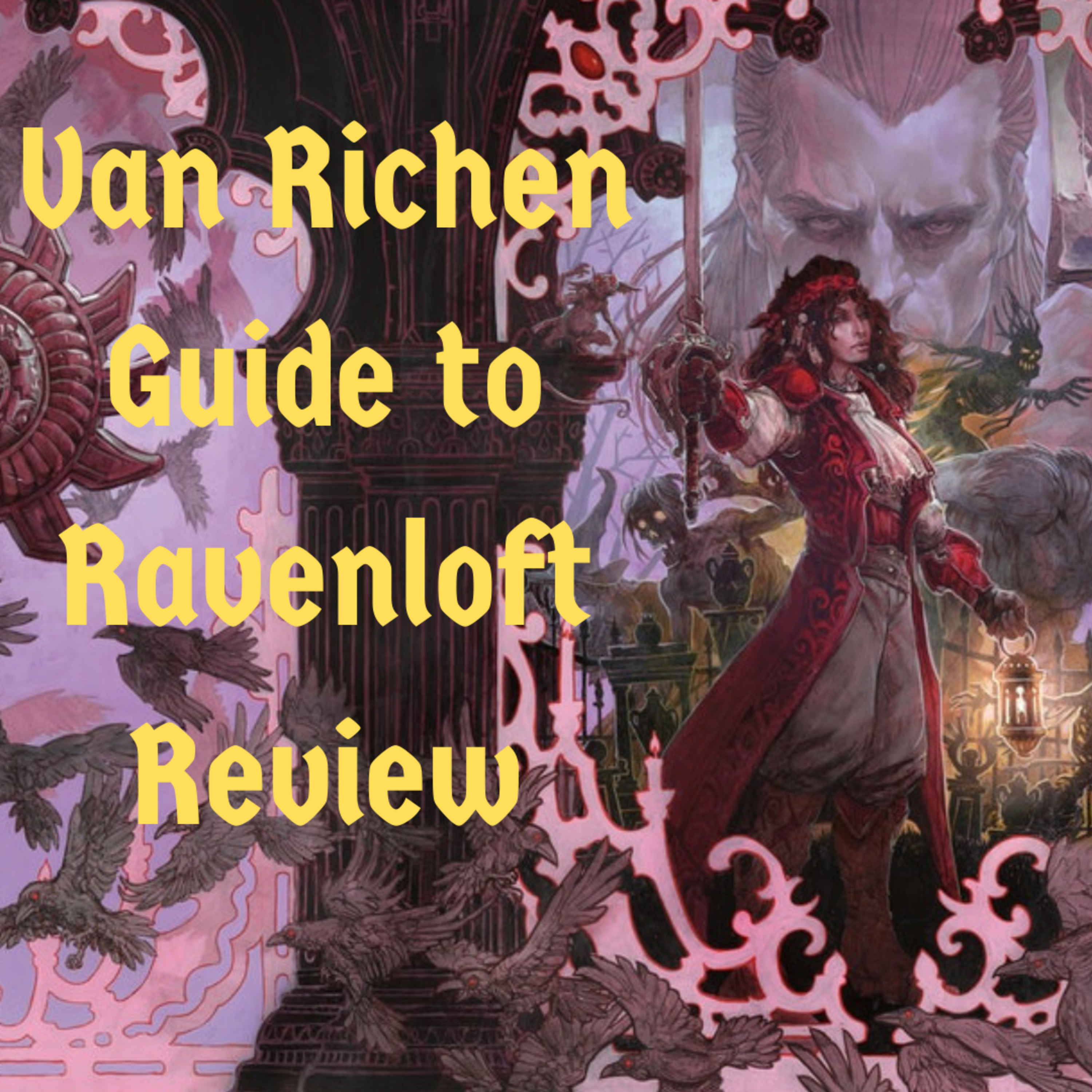 Episode 57 - Van Richten Guide to Ravenloft Review