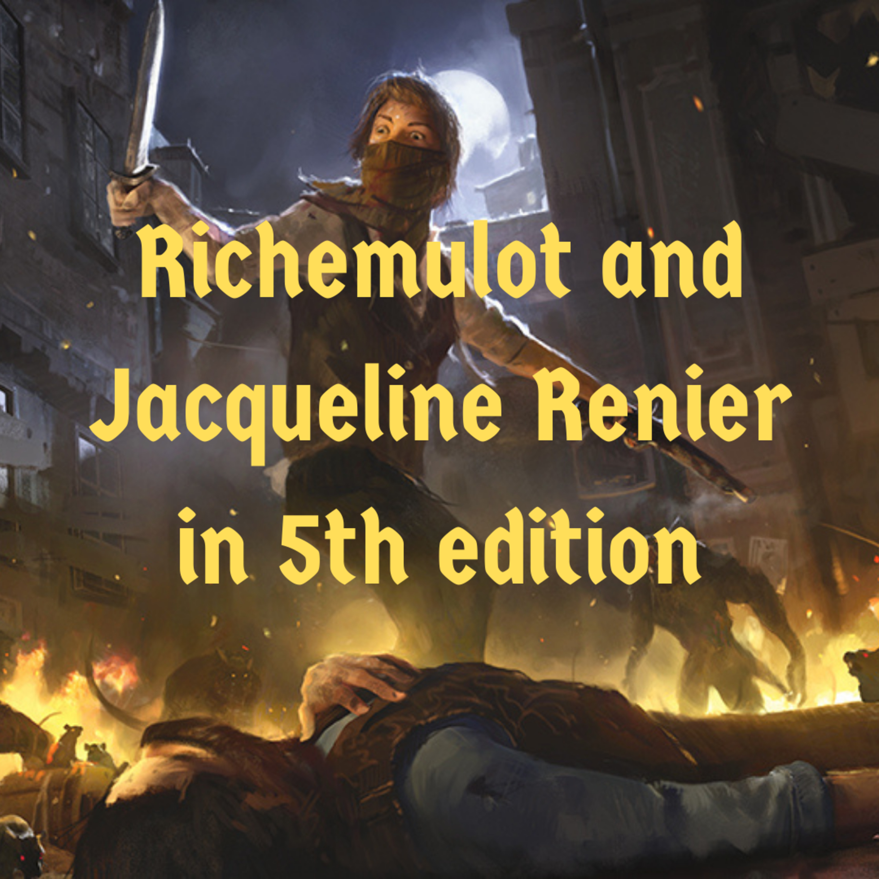 Episode 69 - Richemulot and Jacqueline Renier in 5th Edition