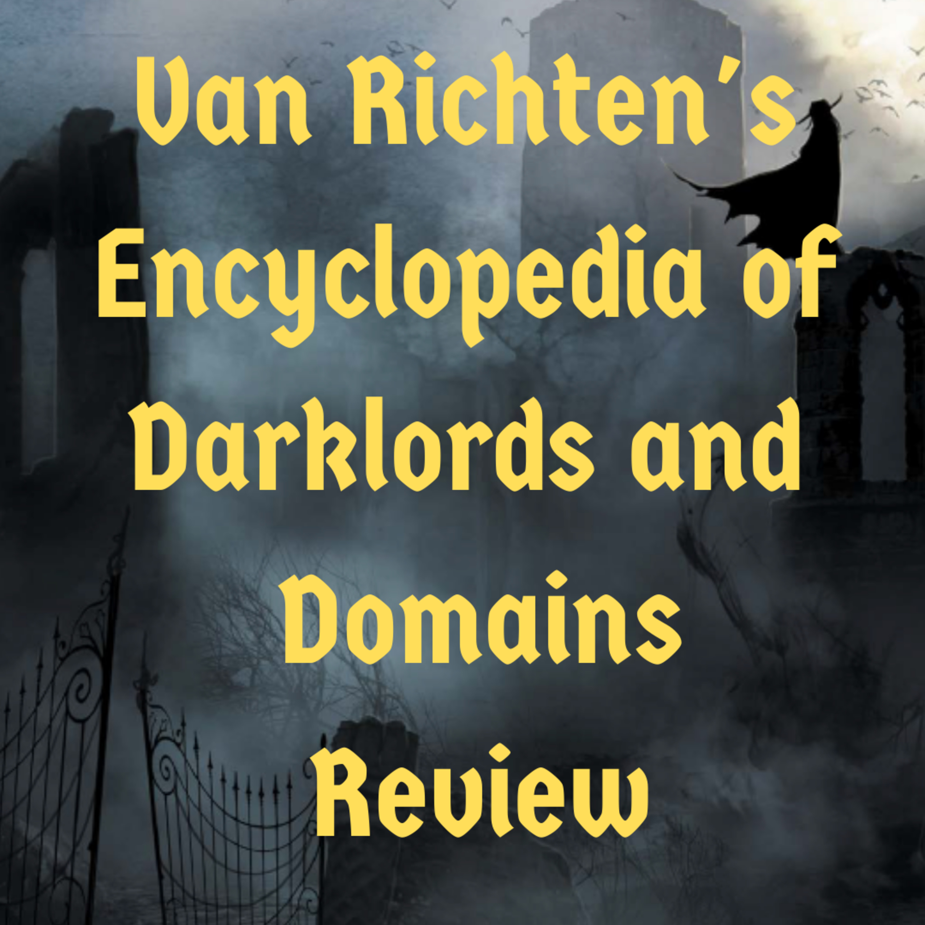 Episode 80 - Van Richten's Encyclopedia of Darklords and Domains Review