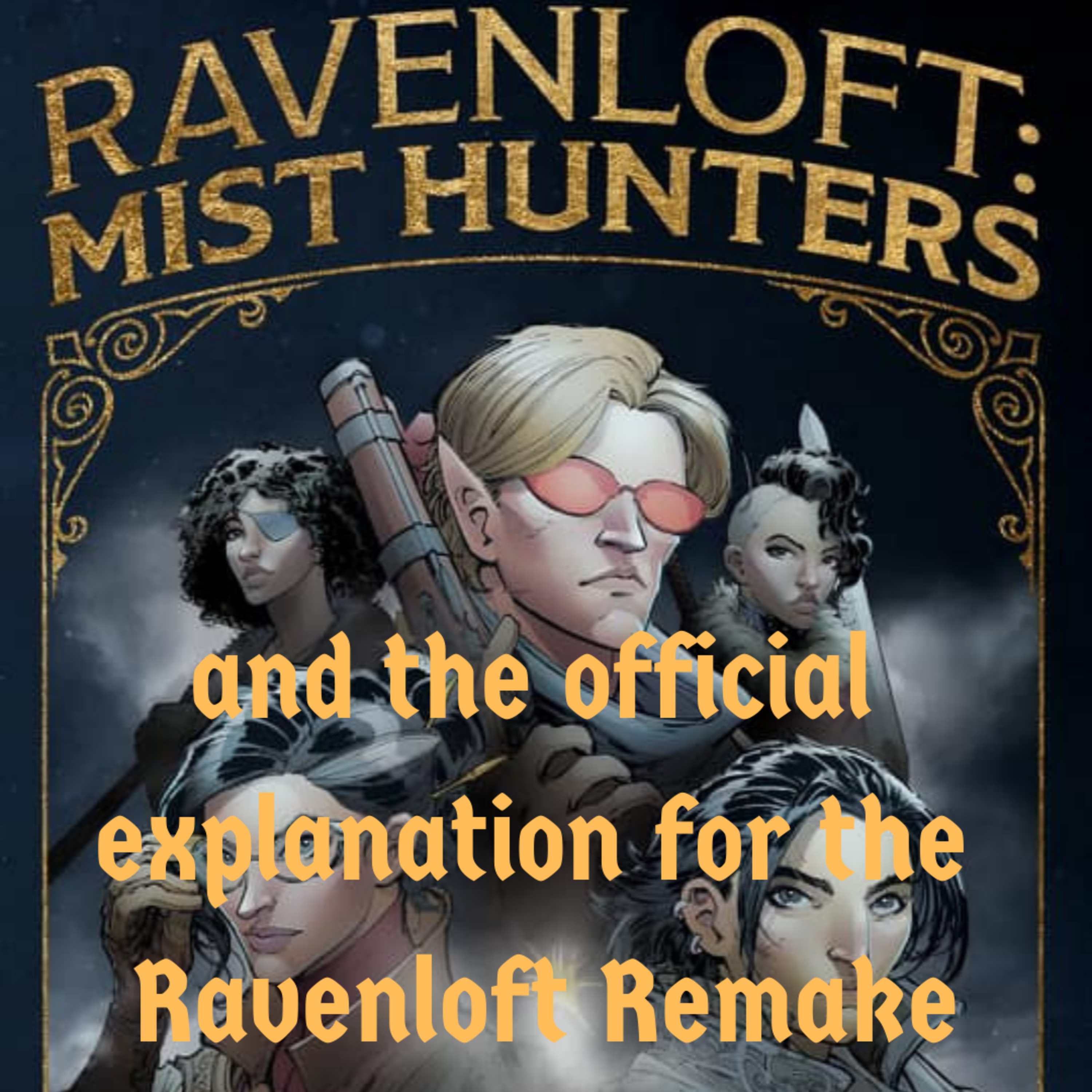 Episode 81 - Mist Hunters and the official explation for the Ravenloft Remake