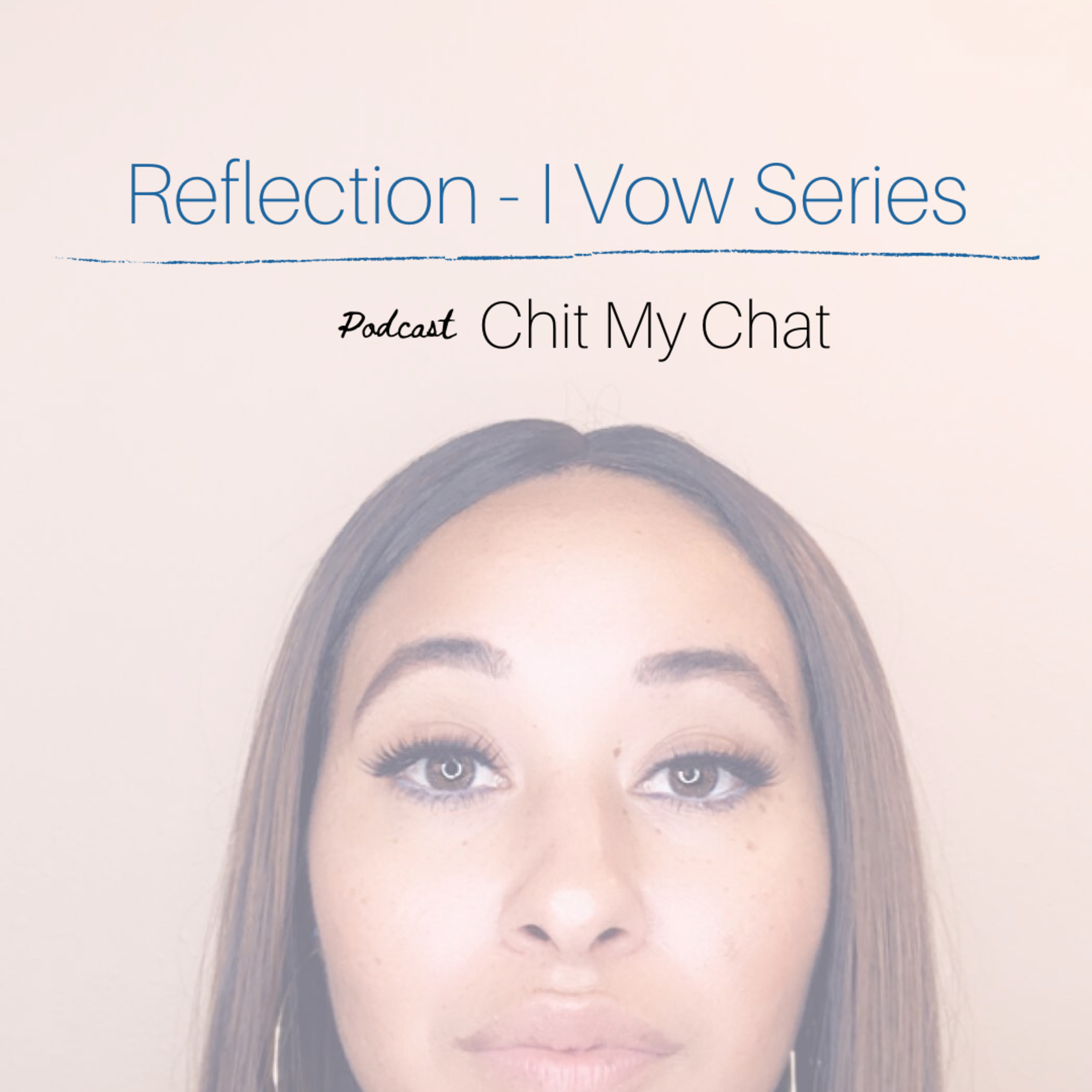 Reflection - I Vow Series  episode artwork