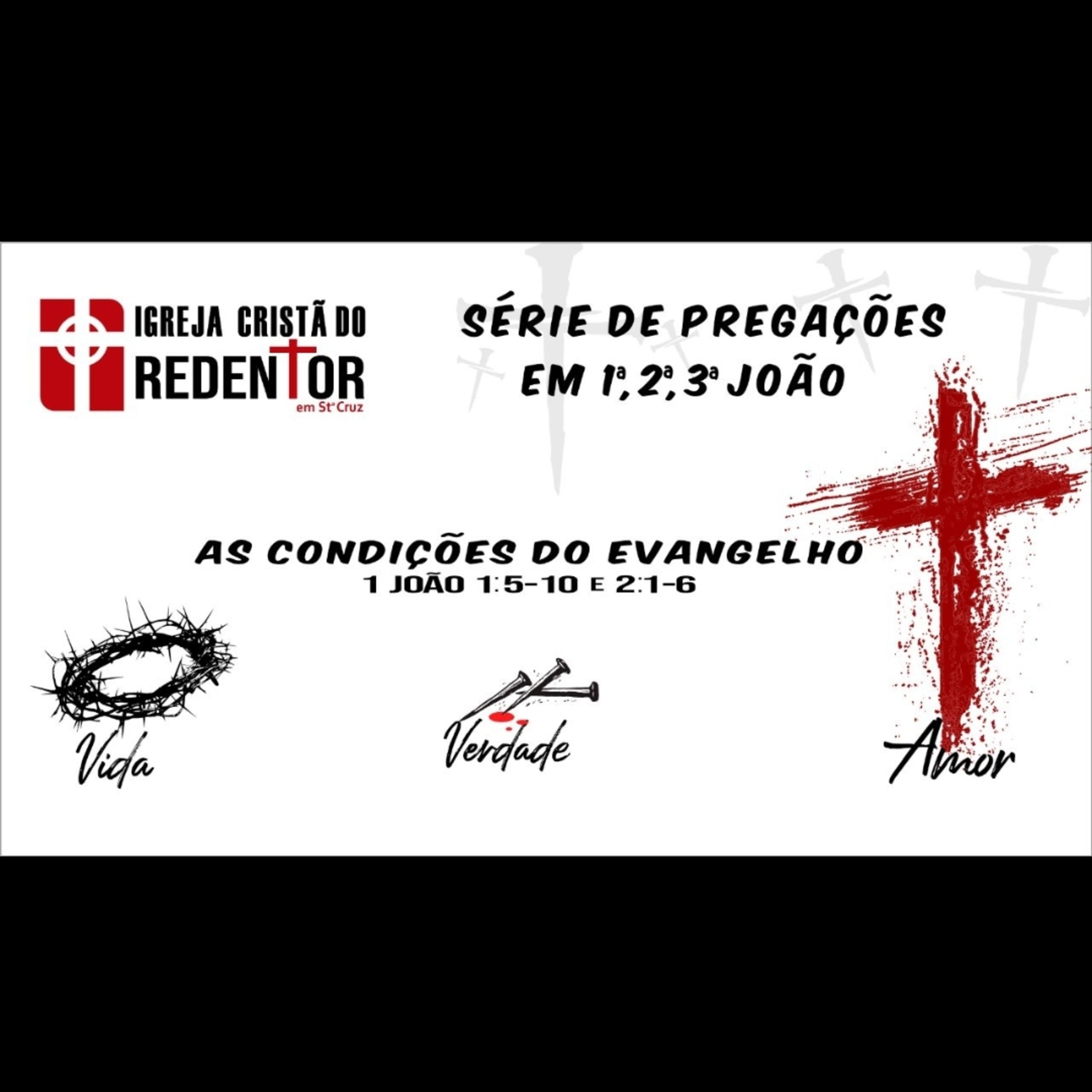 As Condições do Evangelho. 1 João 1:5-10 & 2:1-6 episode artwork