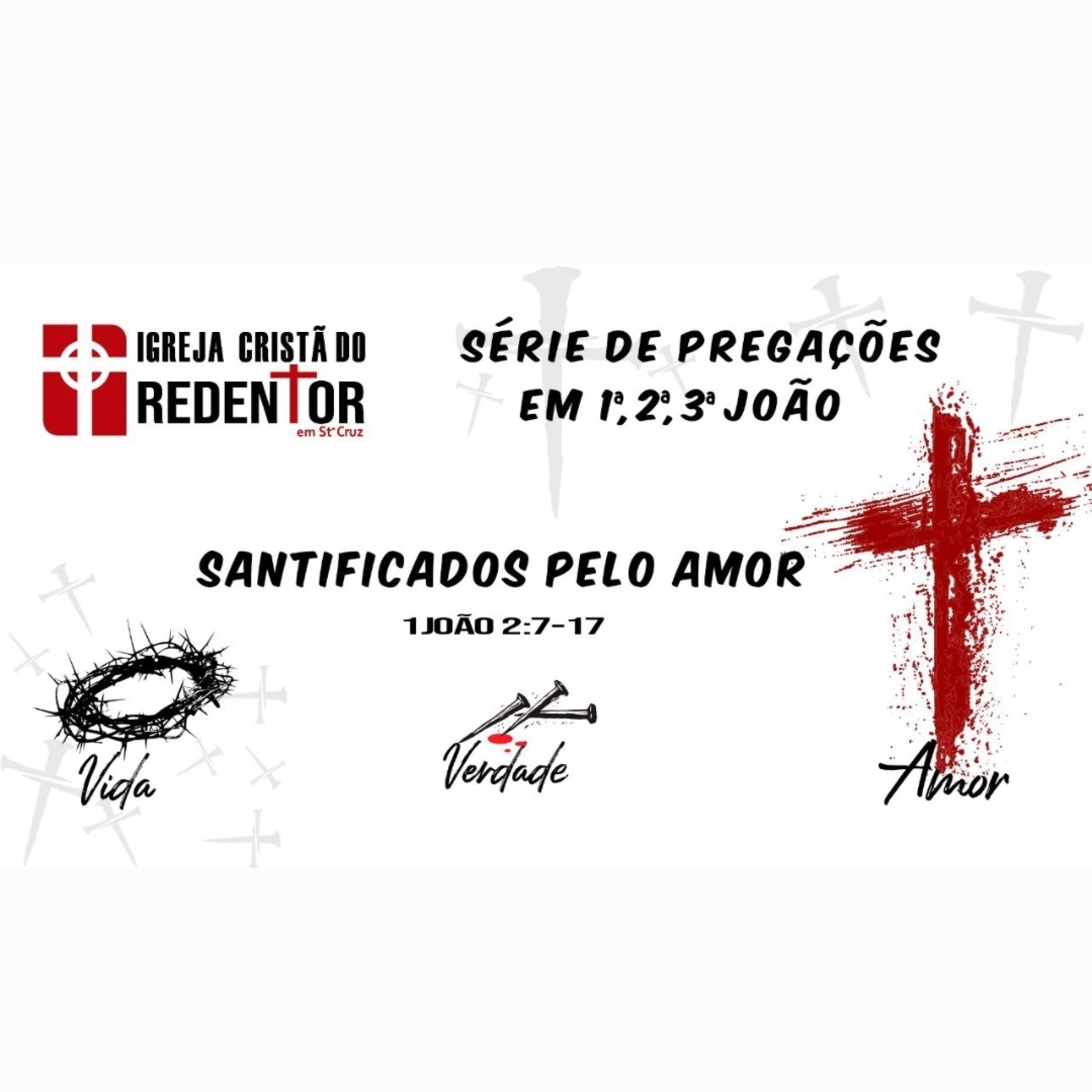 Santificados pelo Amor! 1 João 2: 7-17 episode artwork