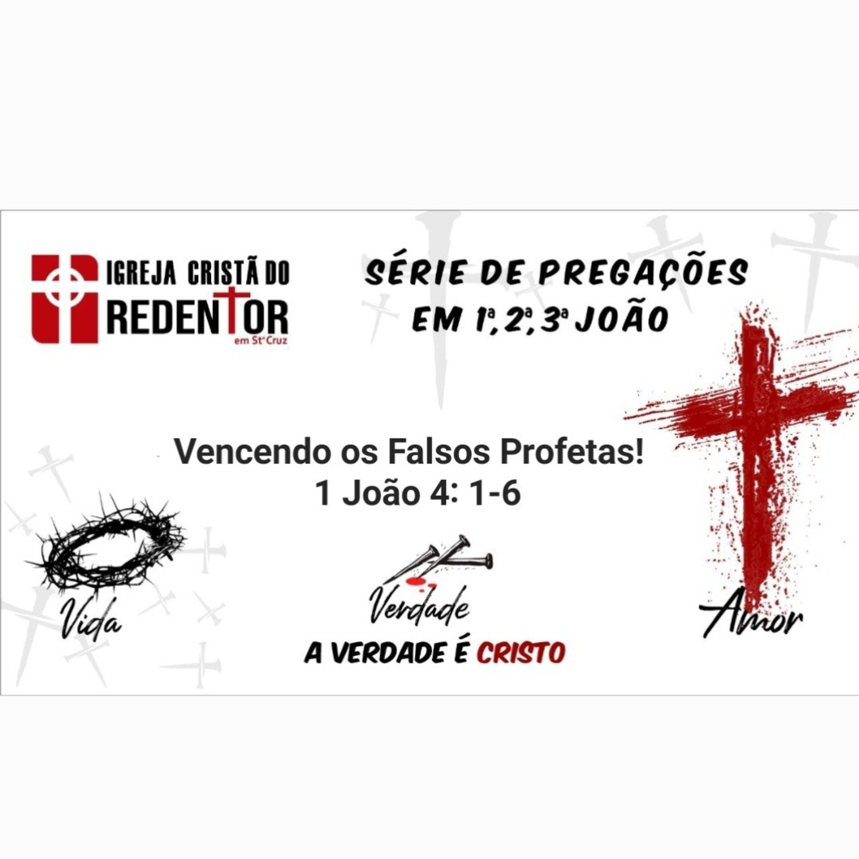 Vencendo os Falsos Profetas! 1 João 4: 1-6 episode artwork