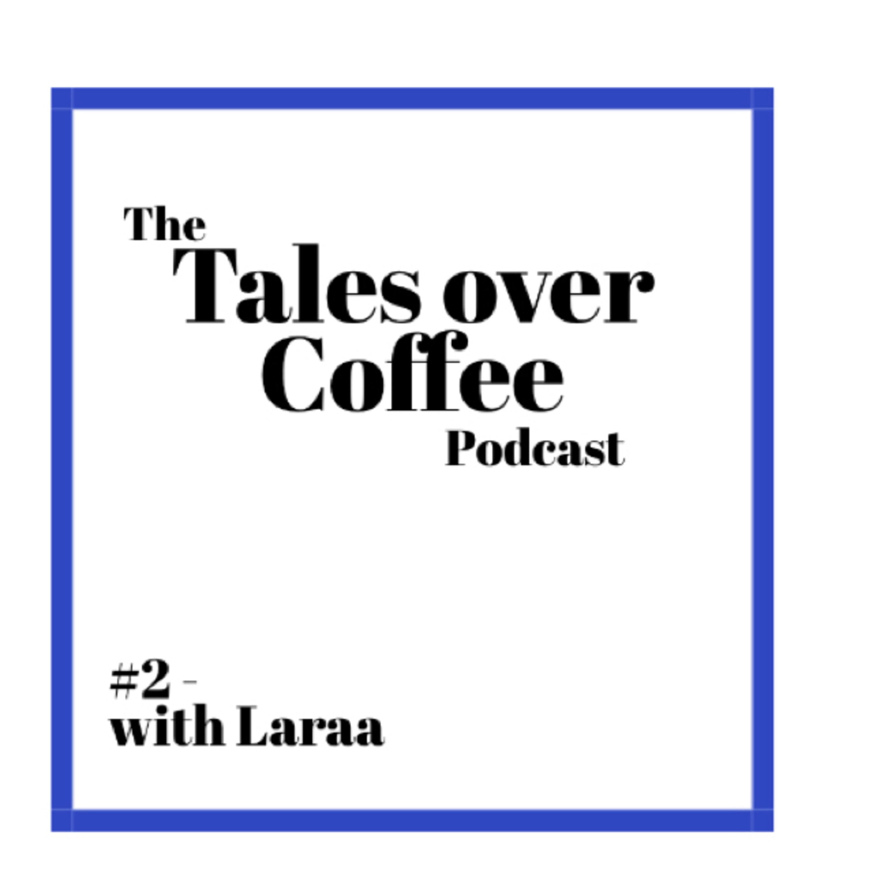 Coffee with Laraa - #2 episode artwork